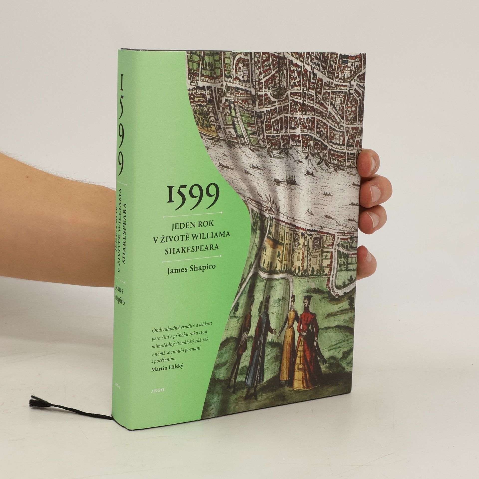 James Shapiro 1599. Jeden rok v životě Williama Shakespeara