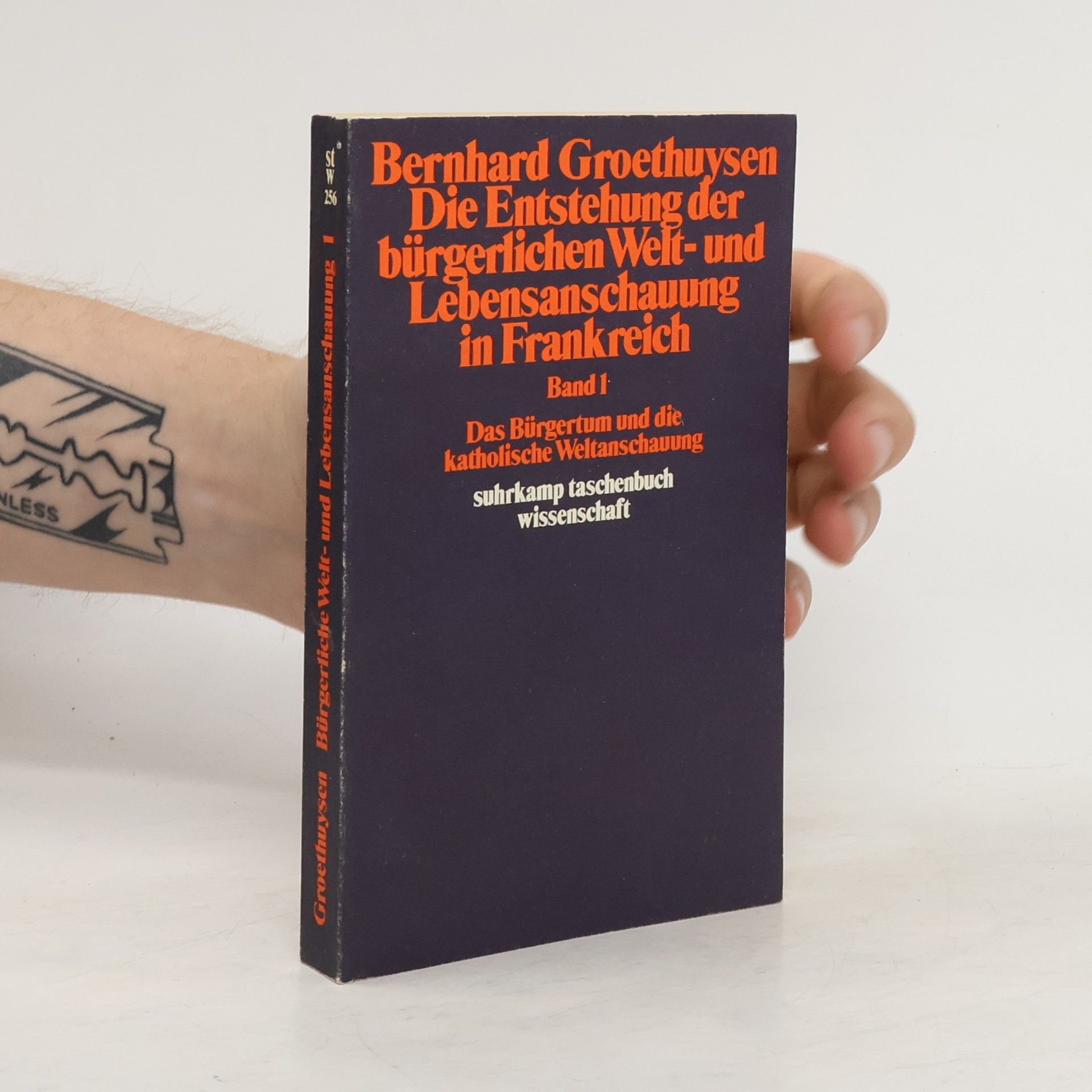 Bernhard Groethuysen Die Entstehung der bürgerlichen Welt- und Lebensanschauung in Frankreich