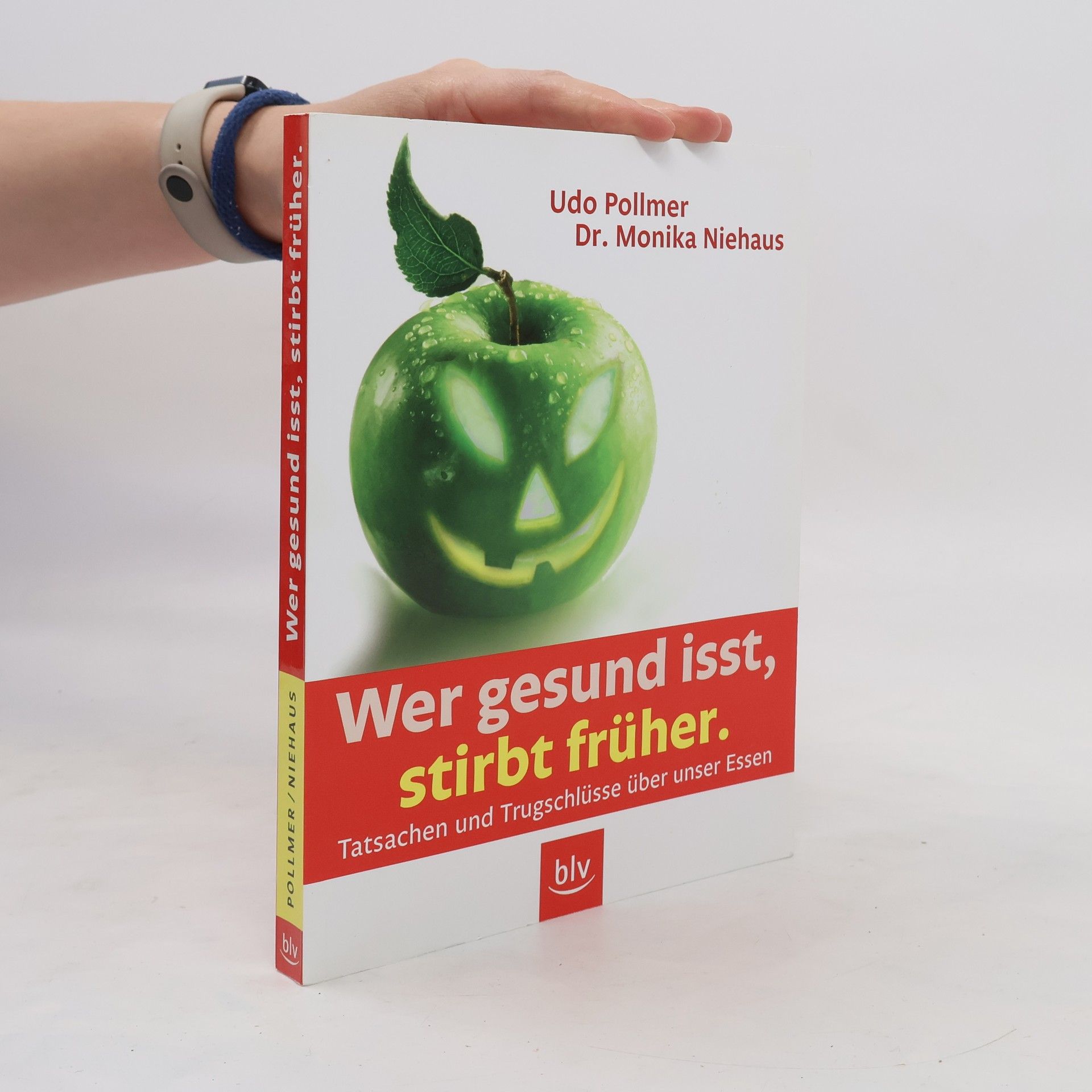 Udo Pollmer Wer gesund isst, stirbt früher