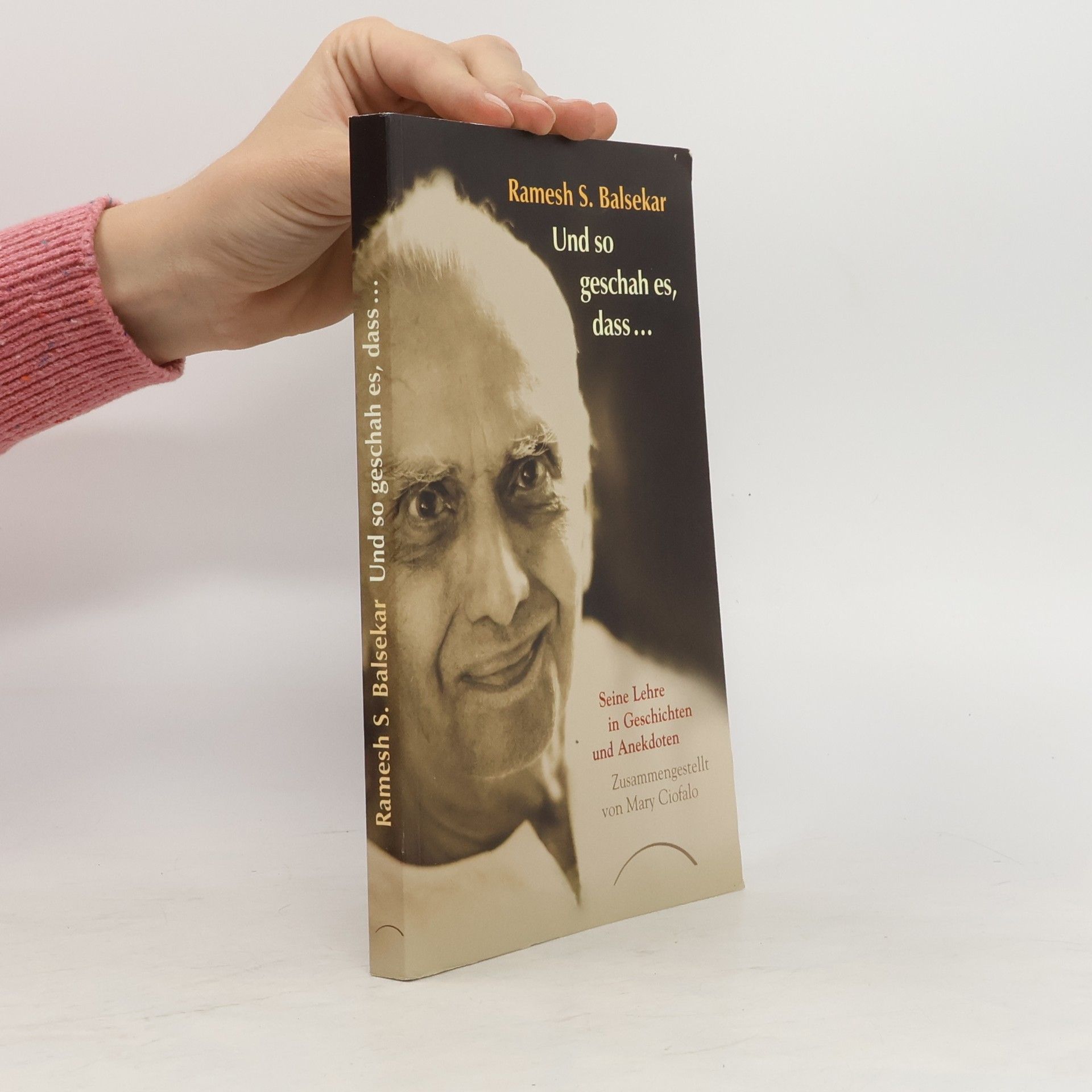Ramesh Balsekar Und so geschah es, dass ...