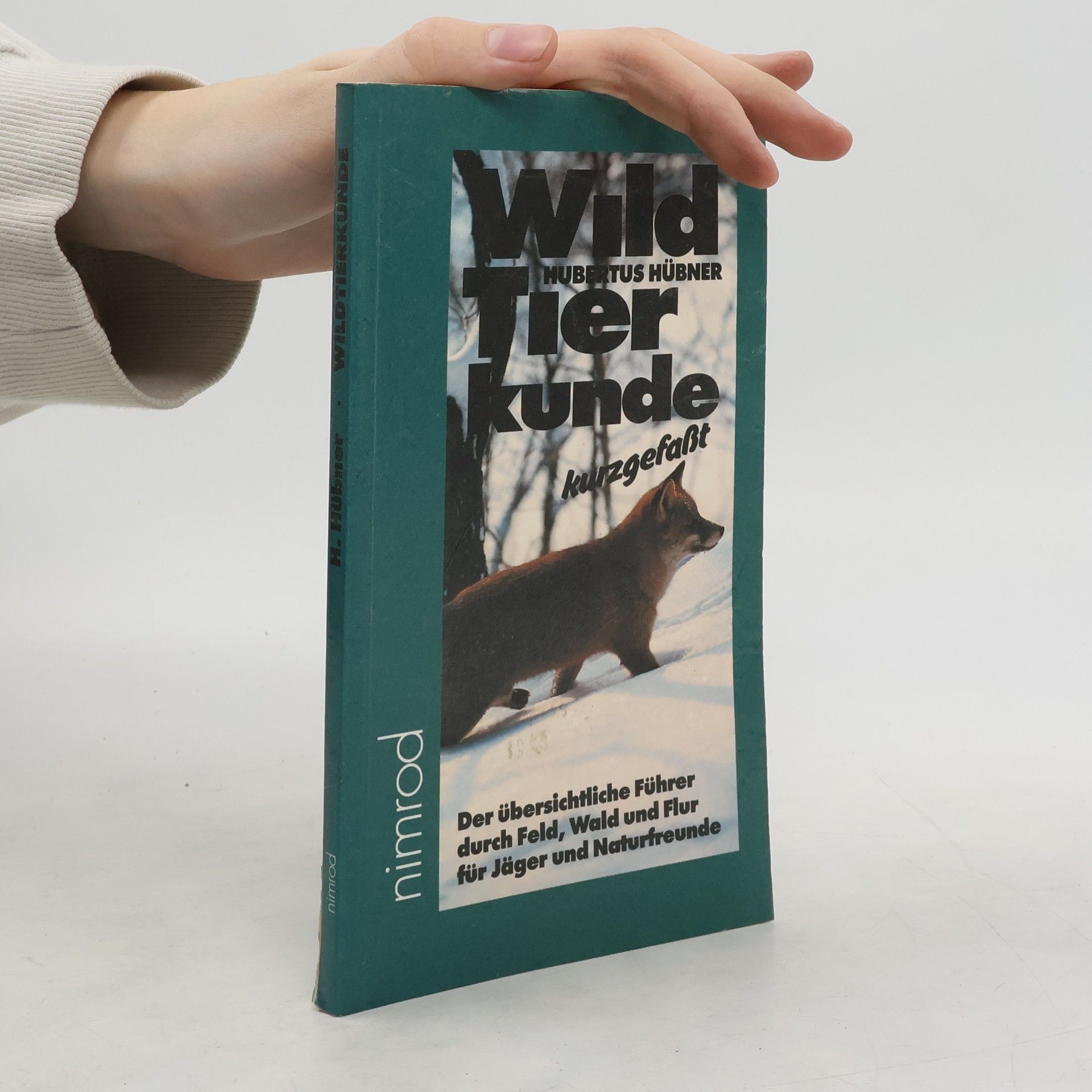 Hubertus Hübner Wildtierkunde kurzgefasst