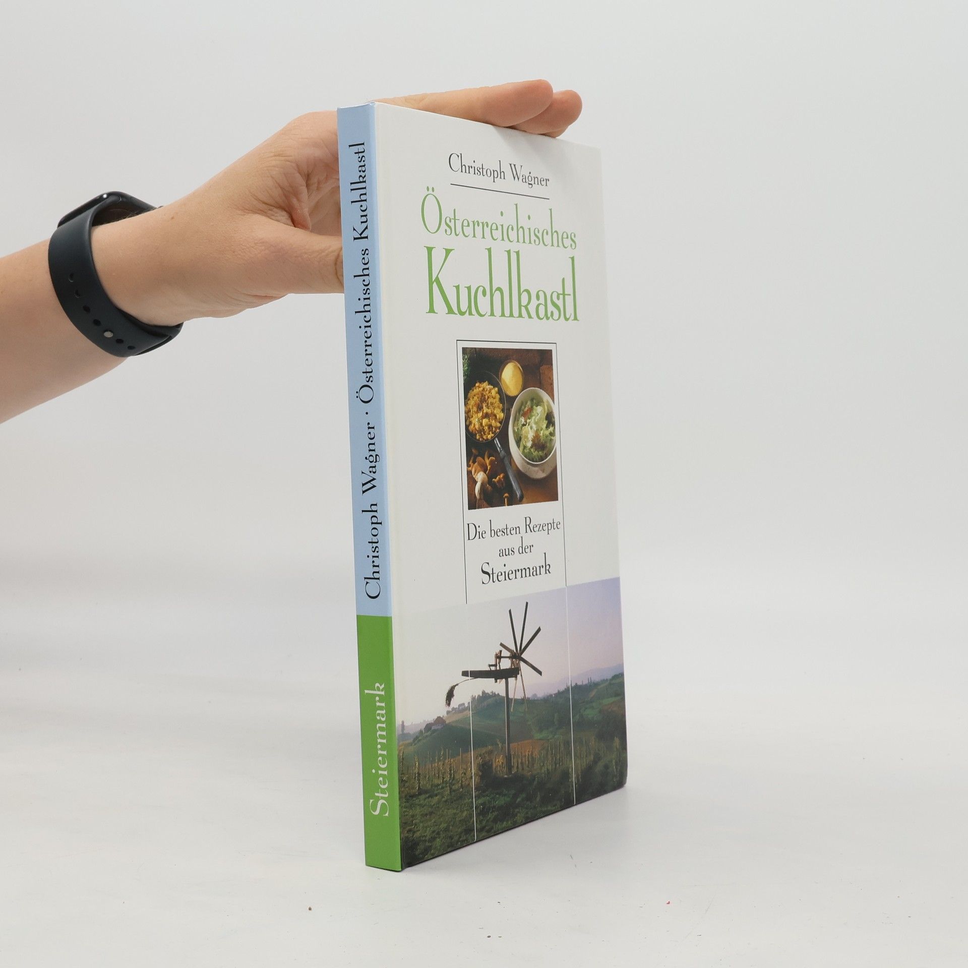 Christoph Wagner Österreichisches Kuchlkastl. Die besten Rezepte aus Steiermark