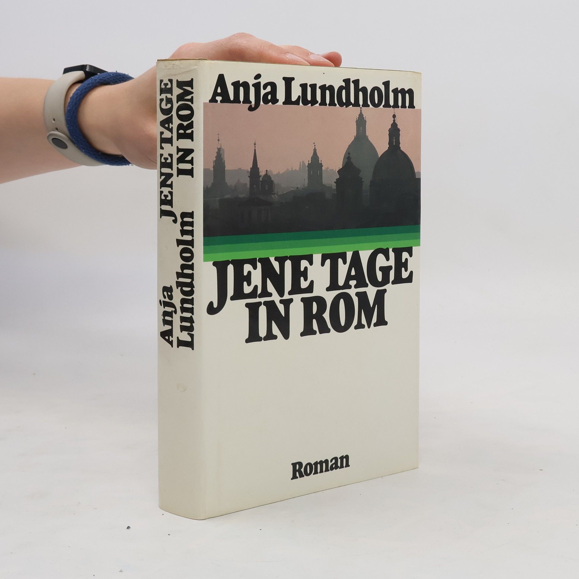 Anja Lundholm Jene Tage in Rom