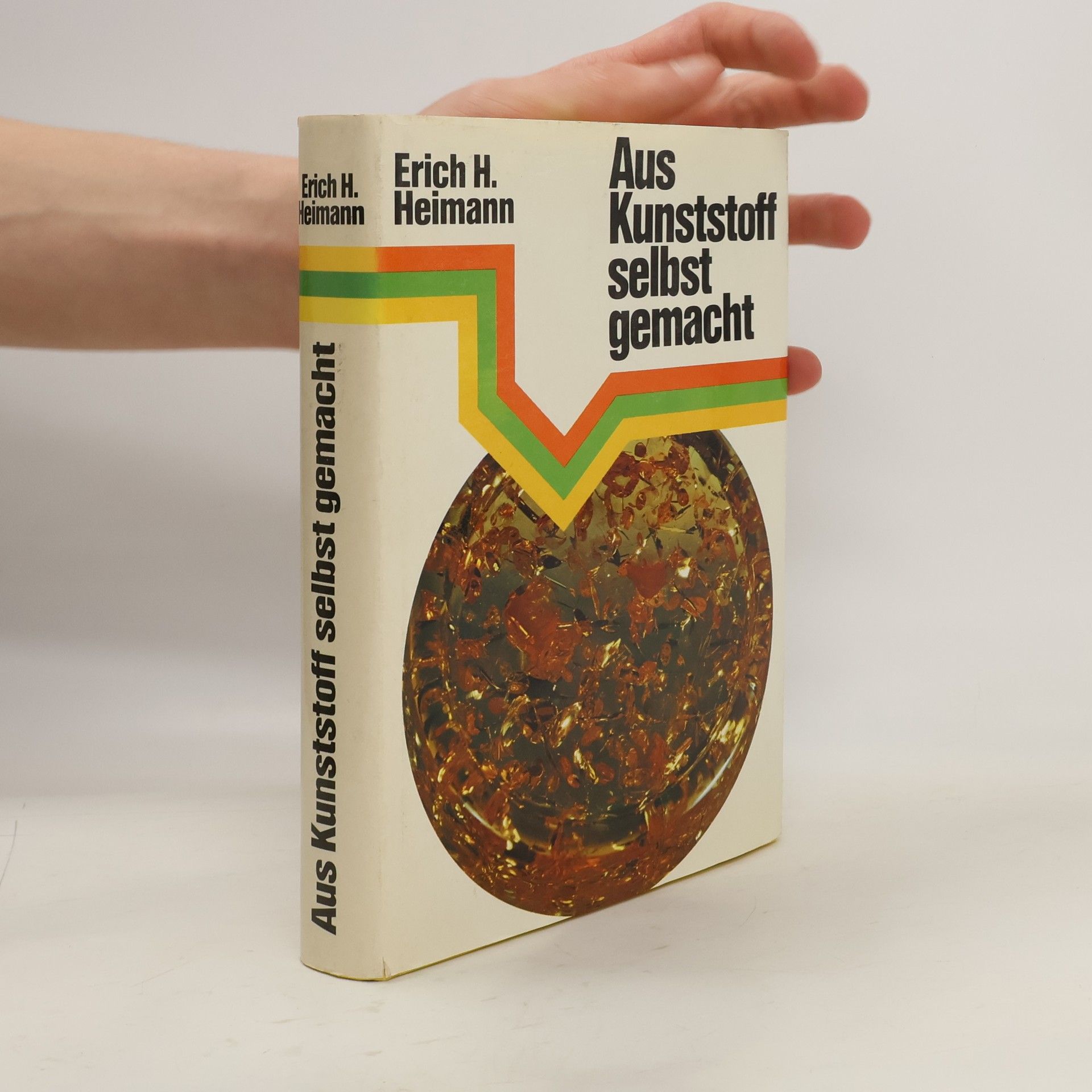 Erich H. Heimann Aus Kunststoff selbst gemacht