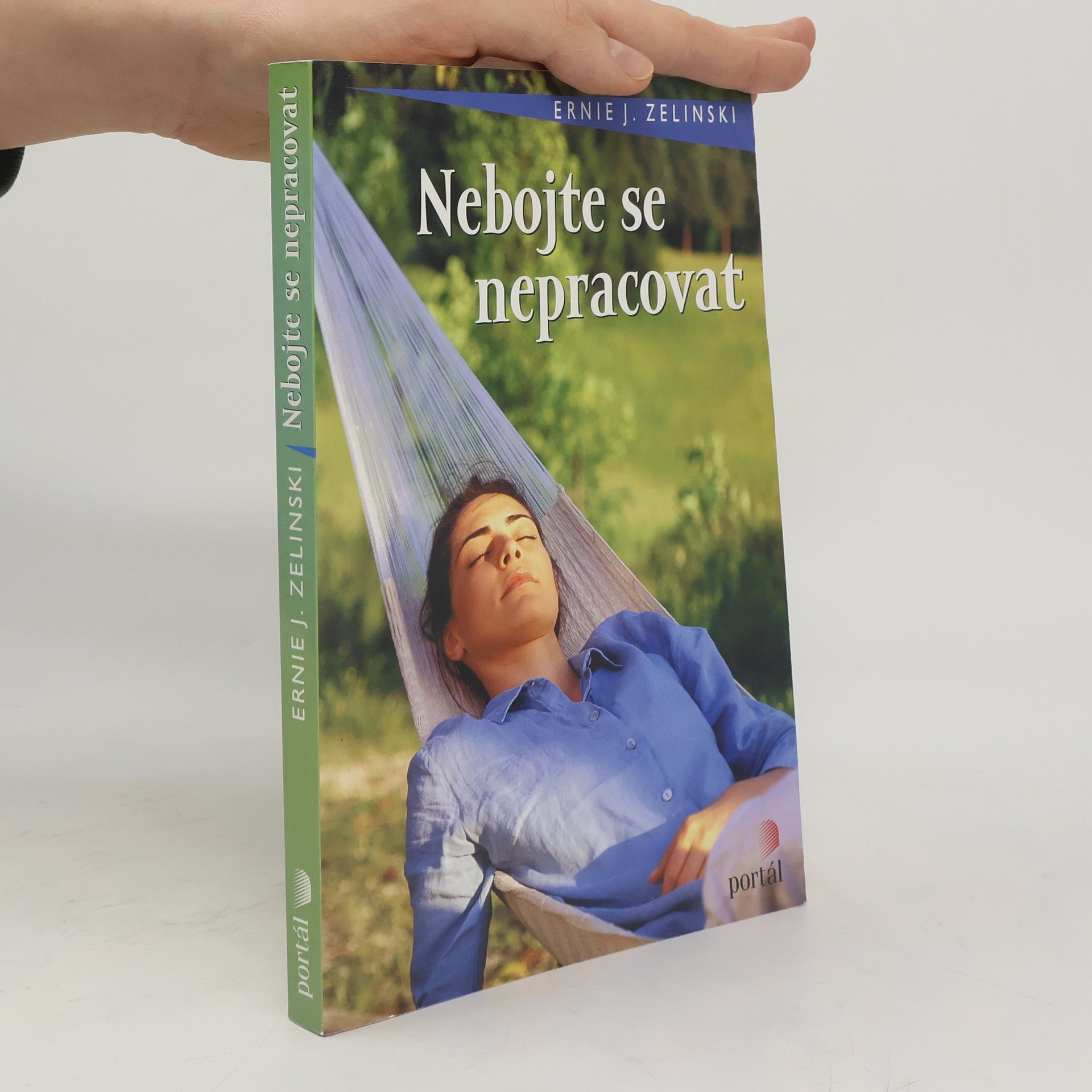 Ernie J. Zelinski Nebojte se nepracovat