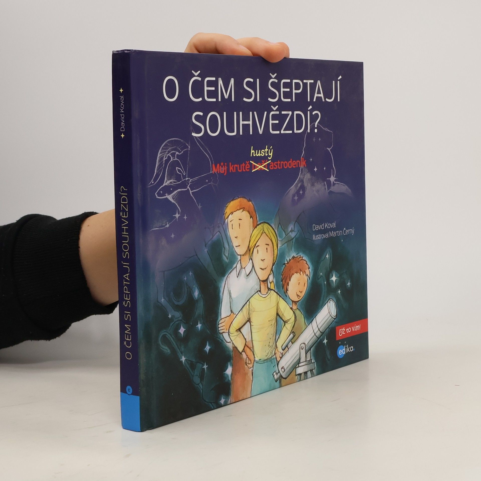 David Koval O čem si šeptají souhvězdí? : můj krutě hustý astrodeník