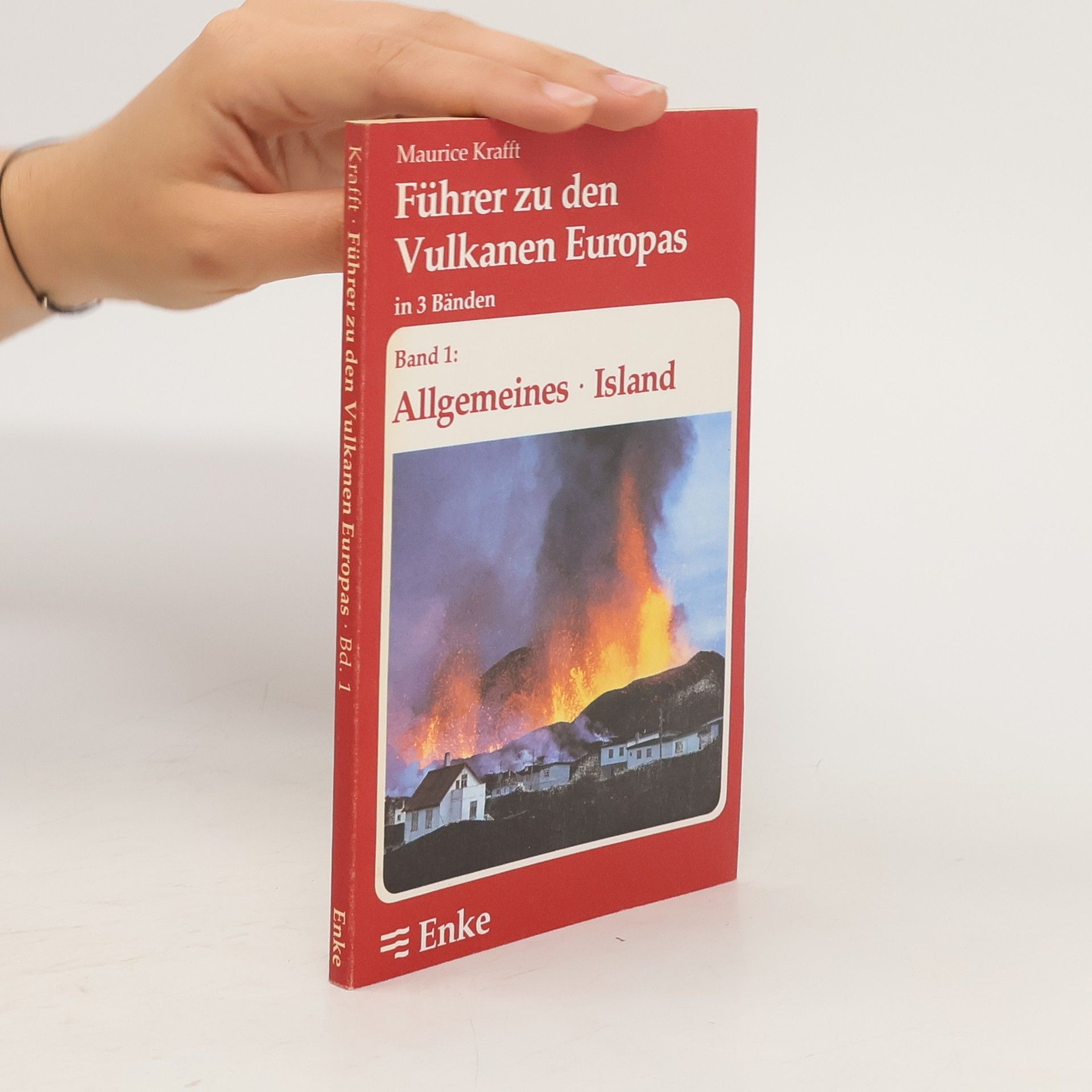 Maurice Krafft Führer zu den Vulkanen Europas in 3 Bänden. Band 1: Allgemeines - Island