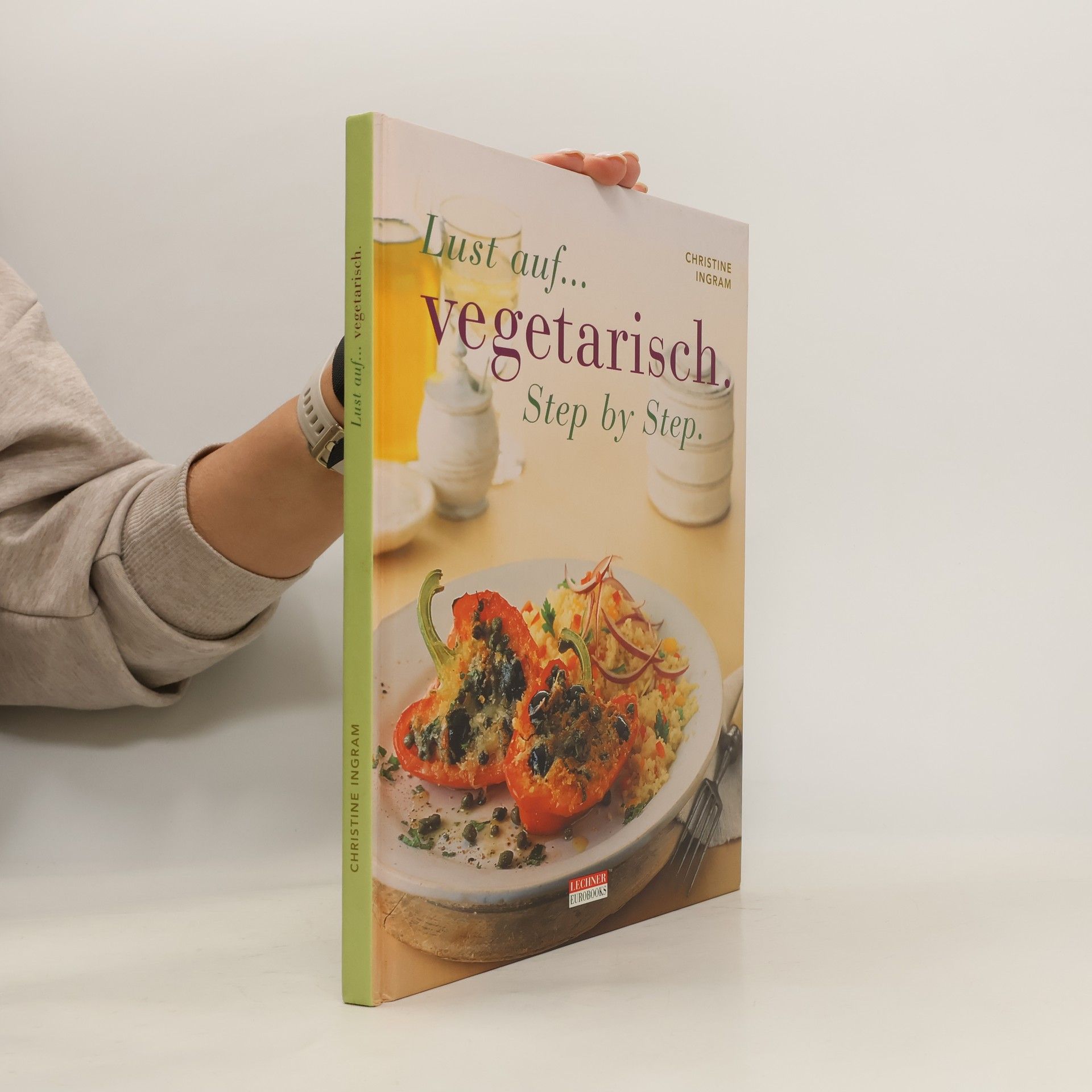 Linda Fraser Lust auf...  vegetarisch. Step by Step.