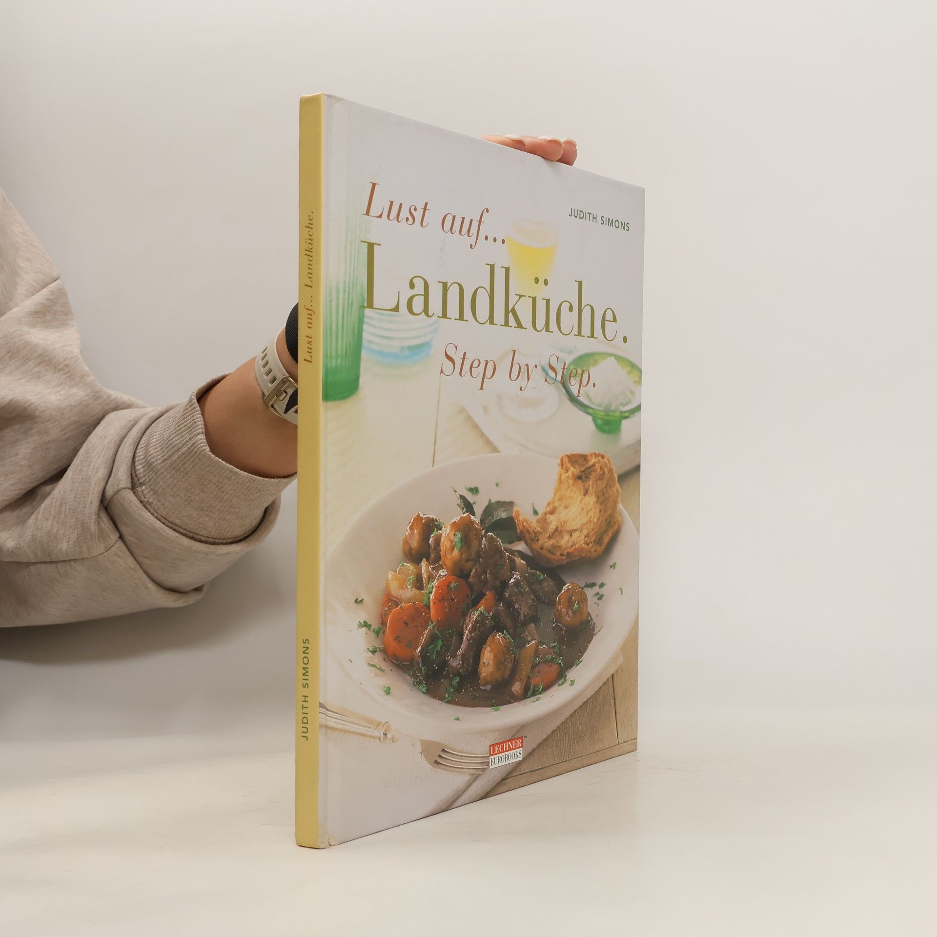 Judith Simons Lust auf Landküche. Step by Step