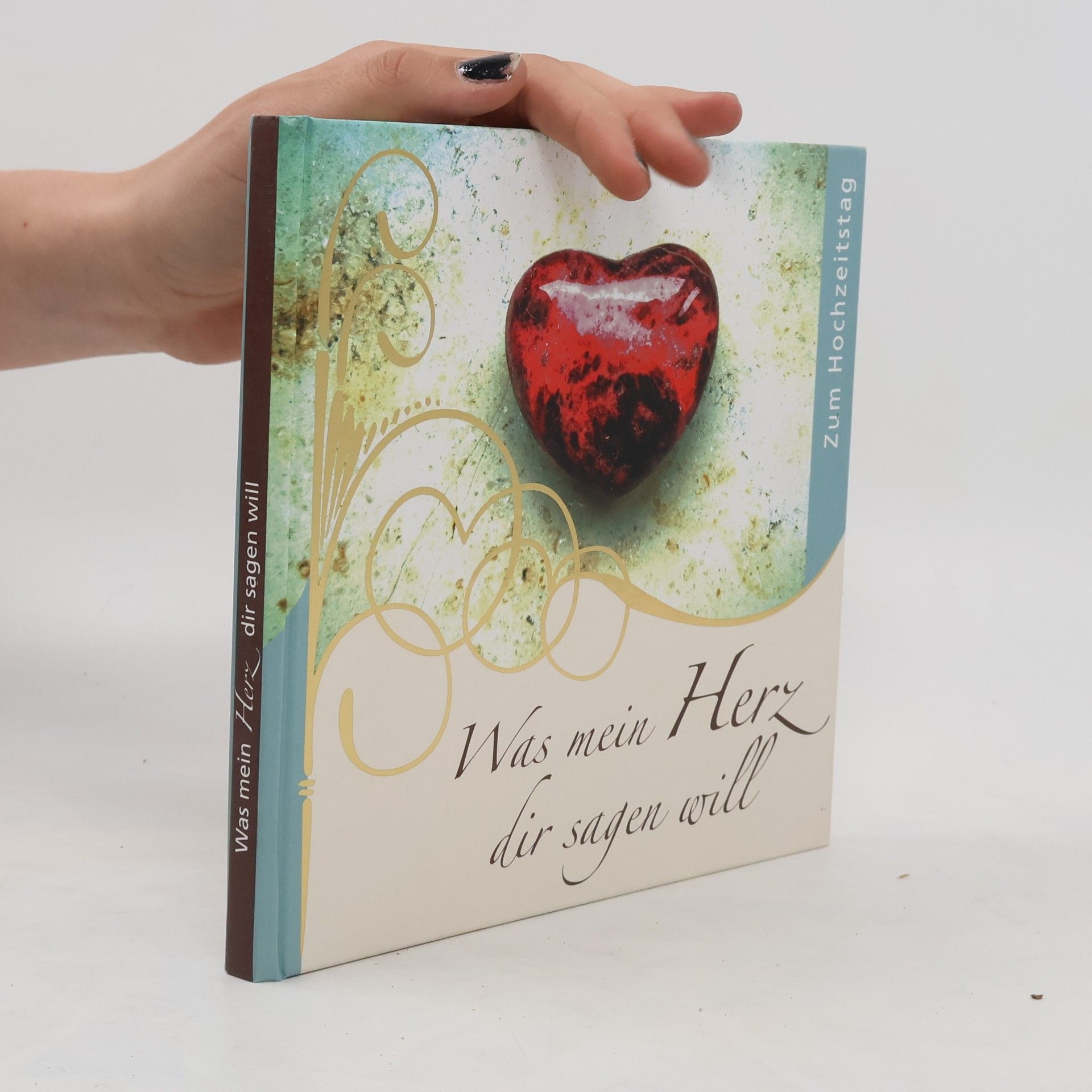 Annemarie Schmidt-Colinet Was mein Herz dir sagen will