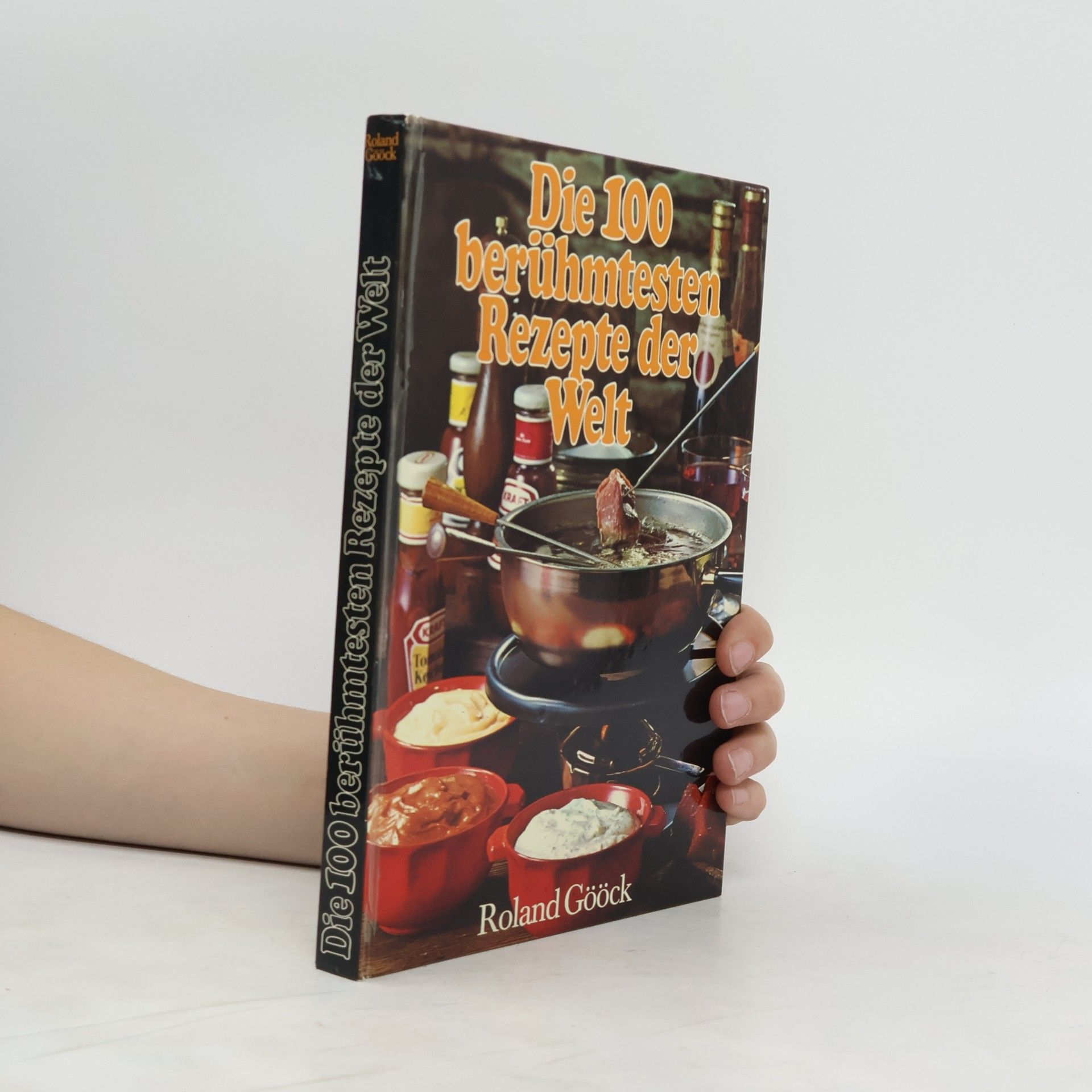 Ronald Gööck Die 100 berühmtesten Rezepte der Welt