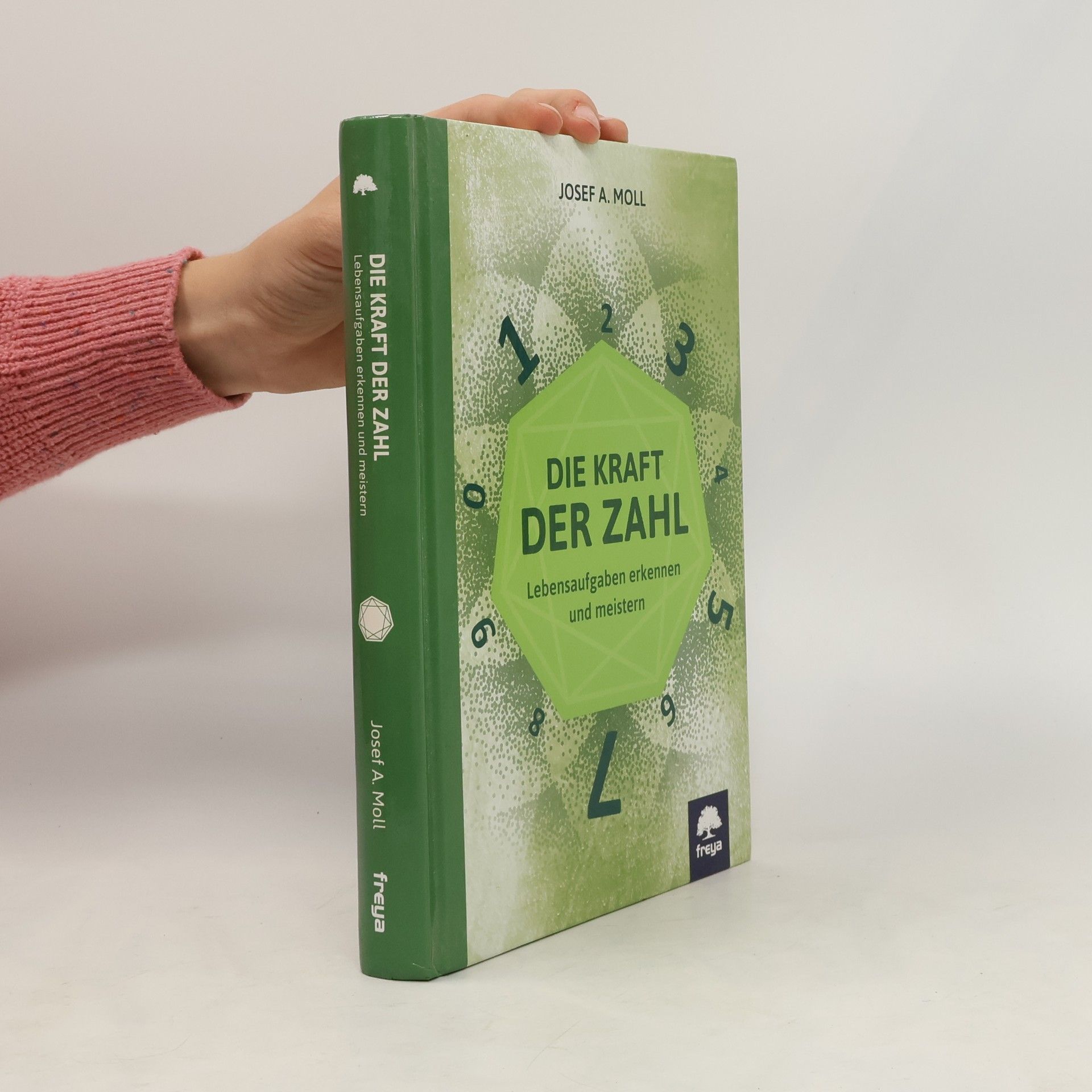 Josef Alexander Moll Die Kraft der Zahl
