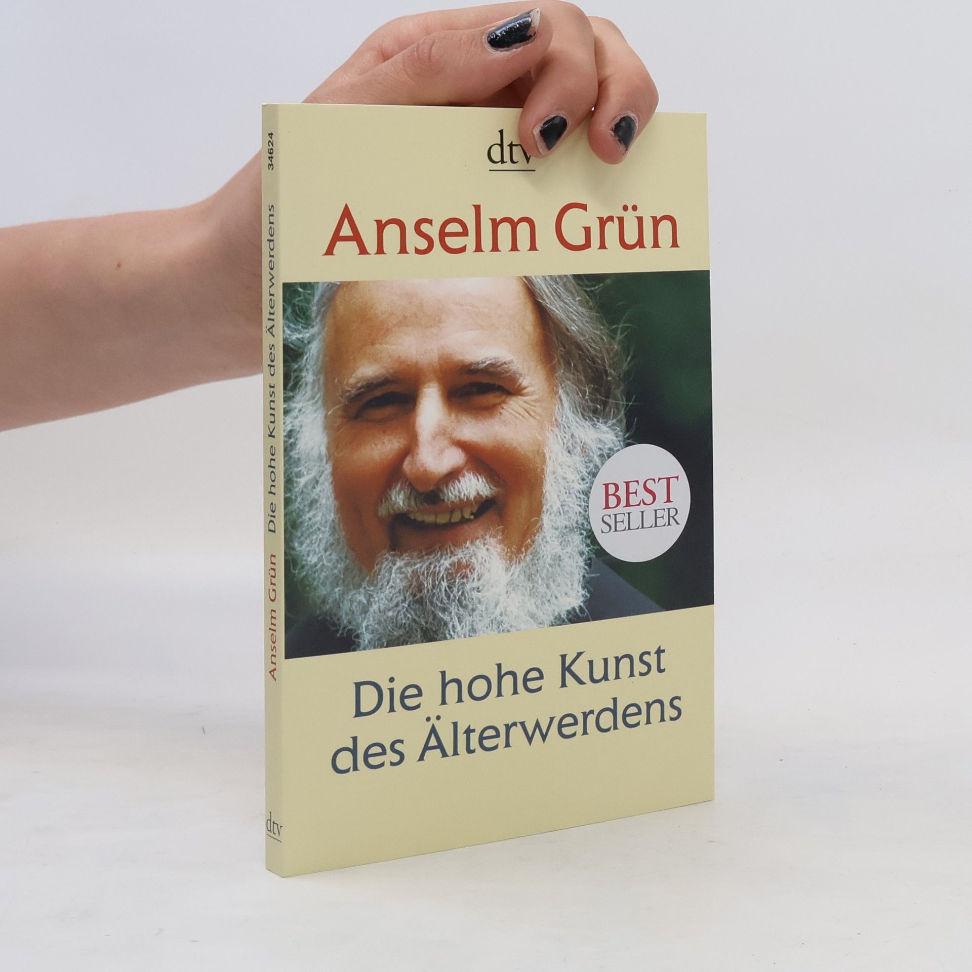Anselm Grün Die hohe Kunst des Älterwerdens