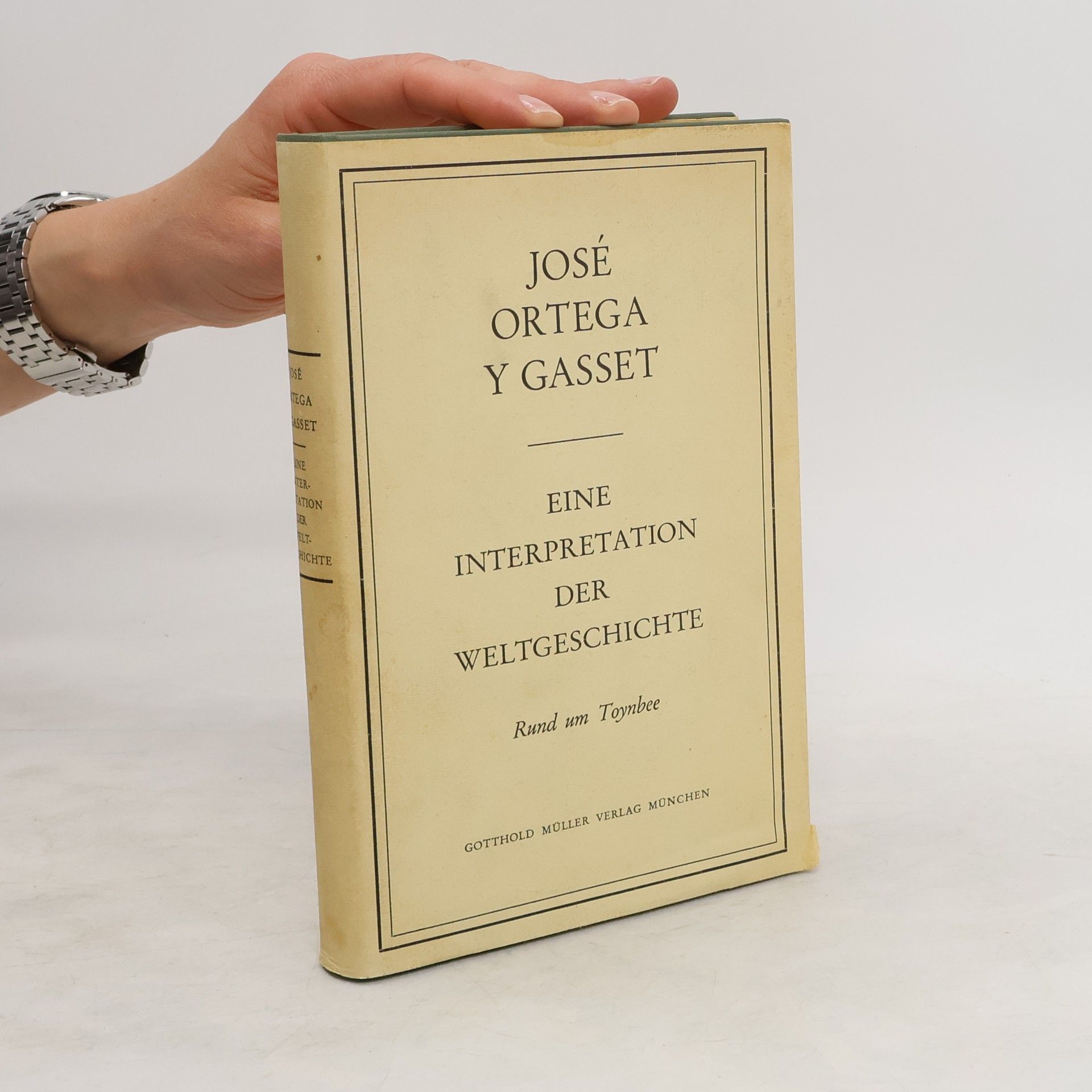 José Ortega y. Gasset Eine Interpretation der Weltgeschichte. Rund und Toynbes