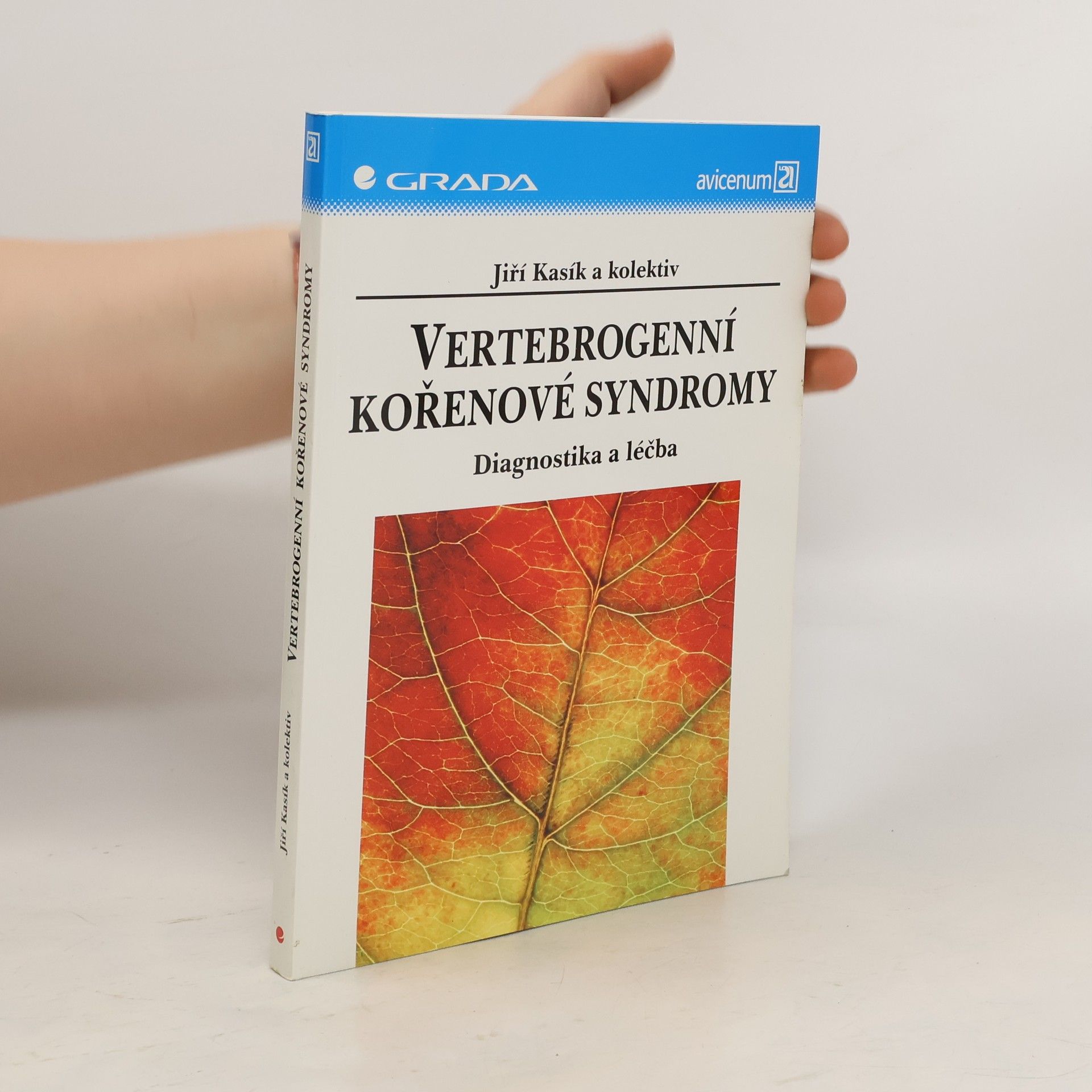 Jiří Kasík Vertebrogenní kořenové syndromy - Diagnostika a léčba