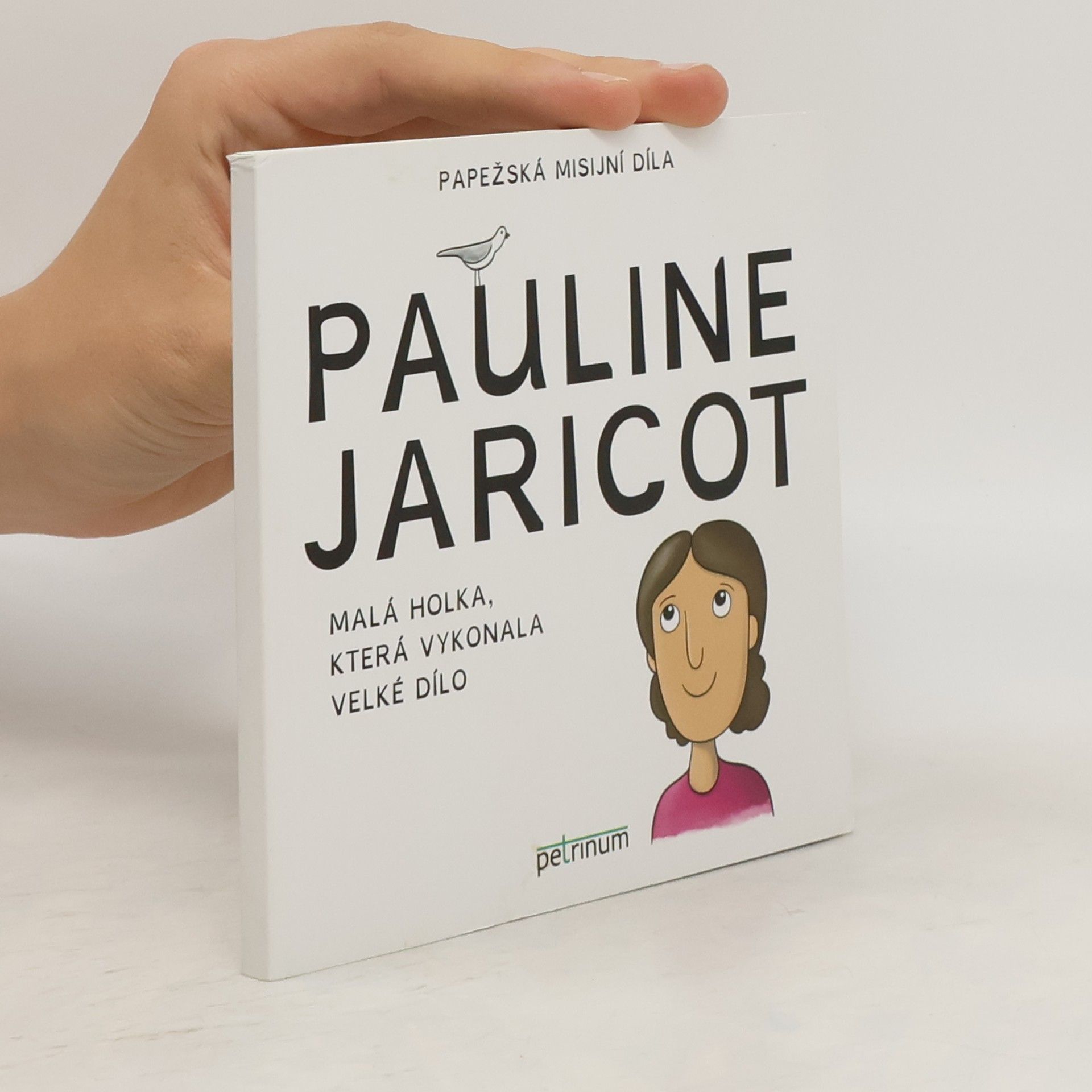Kateřina Šťastná Pauline Jaricot. Malá holka, která vykonala velké dílo
