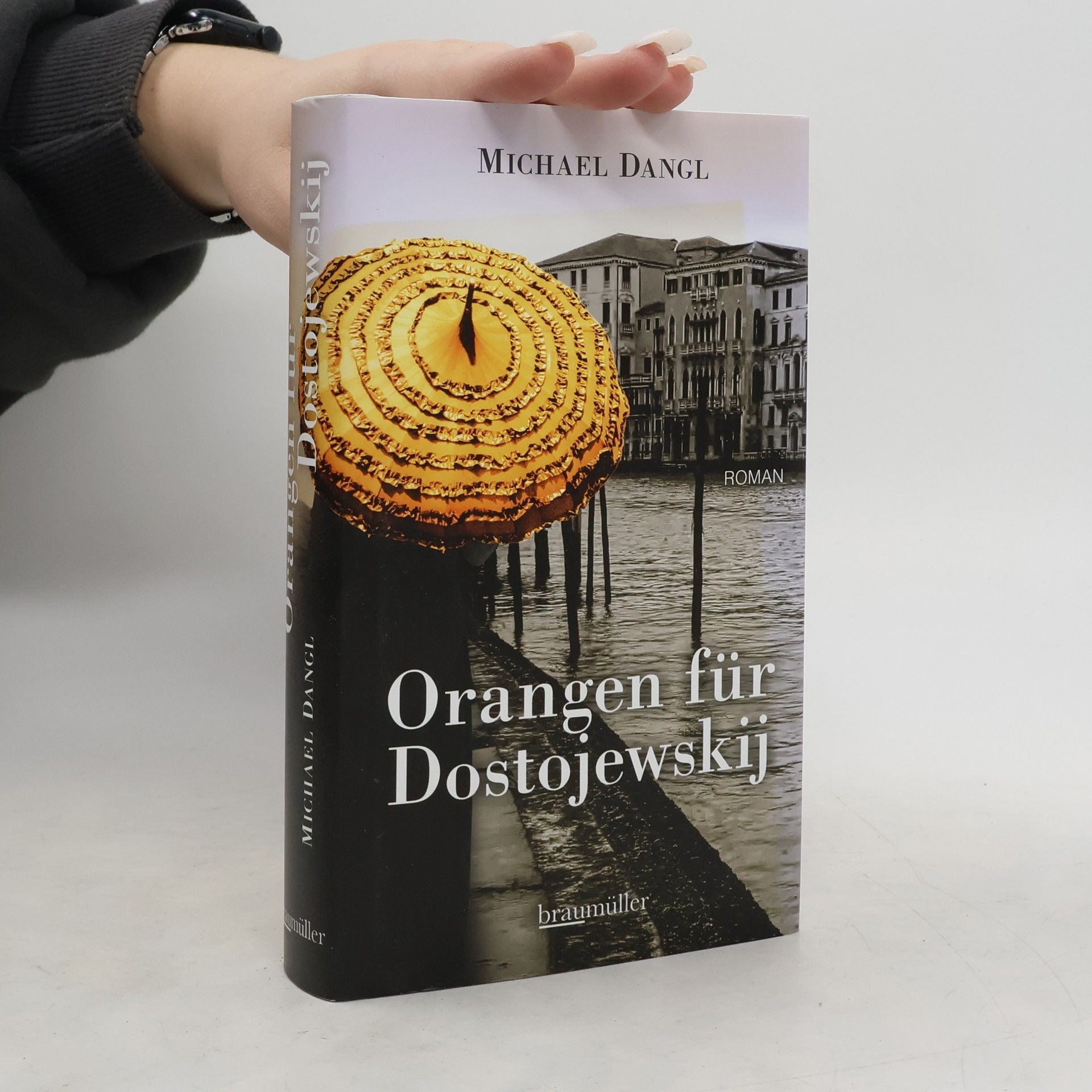 Michael Dangl Orangen für Dostojewskij