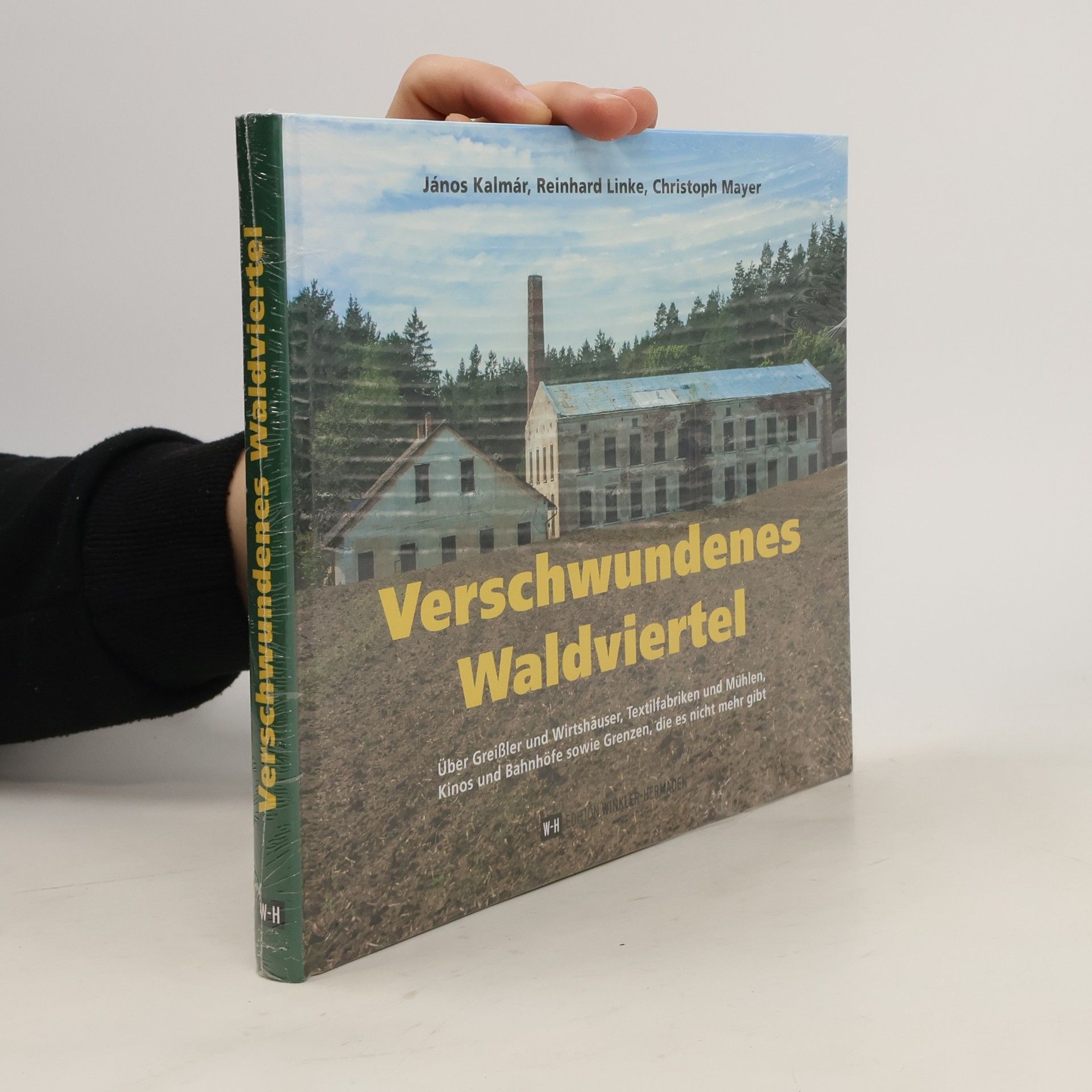 János Kalmár Verschwundenes Waldviertel