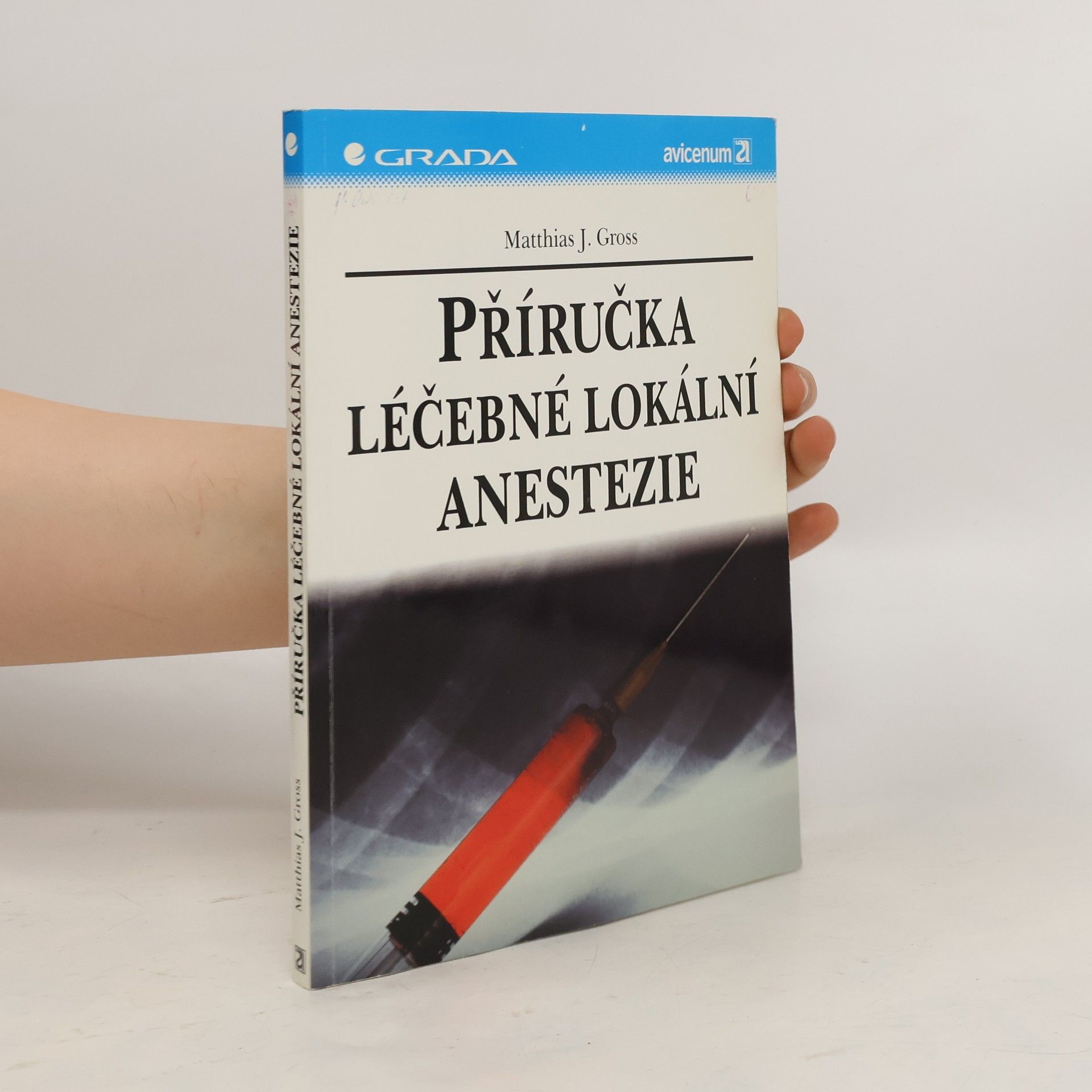 Matthias Gross Příručka léčebné lokální anestezie