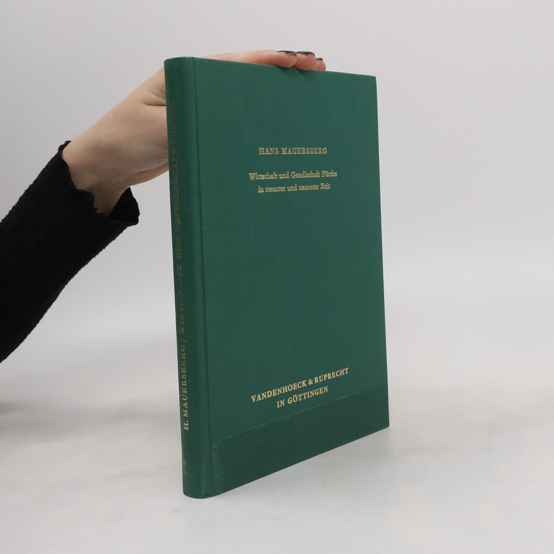 Hans Mauersberg Wirtschaft und Gesellschaft Fürths in neuerer und neuester Zeit