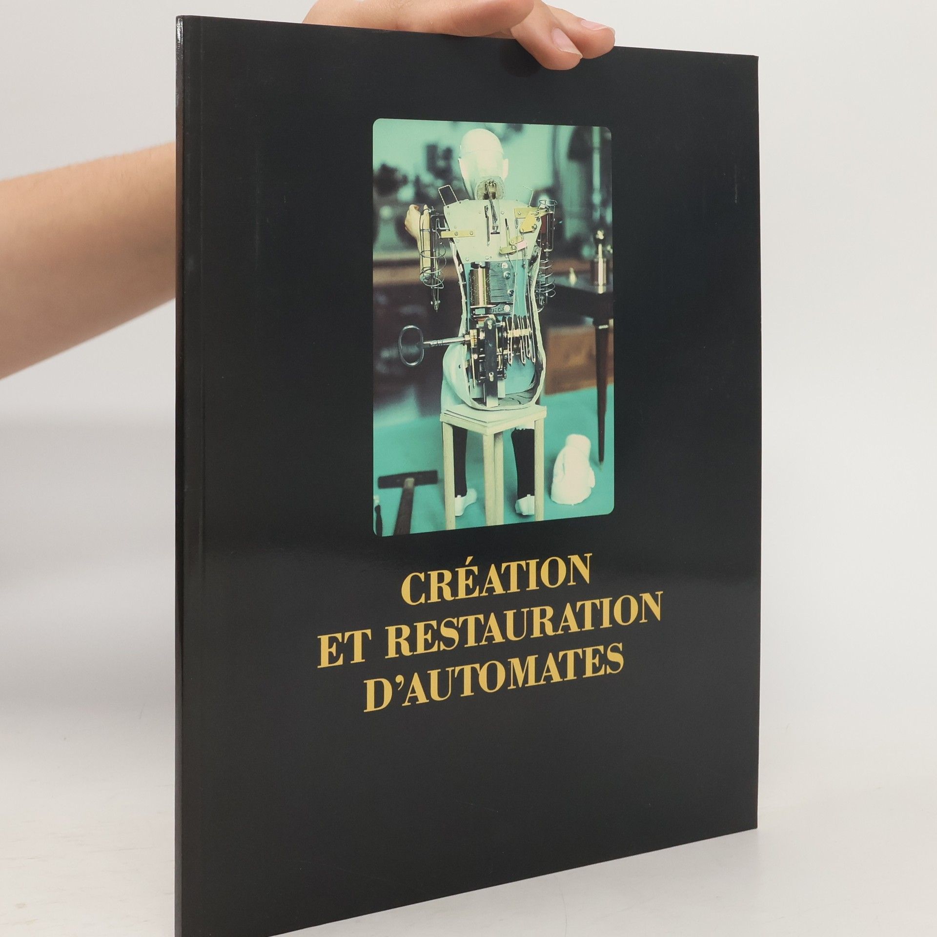 Collectif d'auteurs Création et restauration d'automates