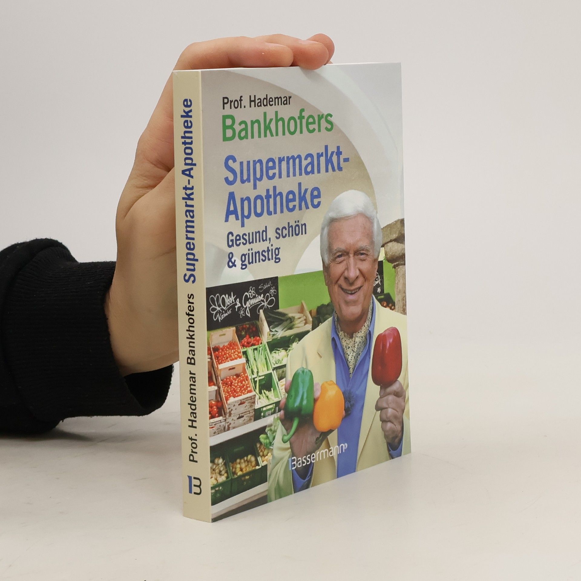Hademar Bankhofer Prof. Hademar Bankhofers Supermarkt-Apotheke