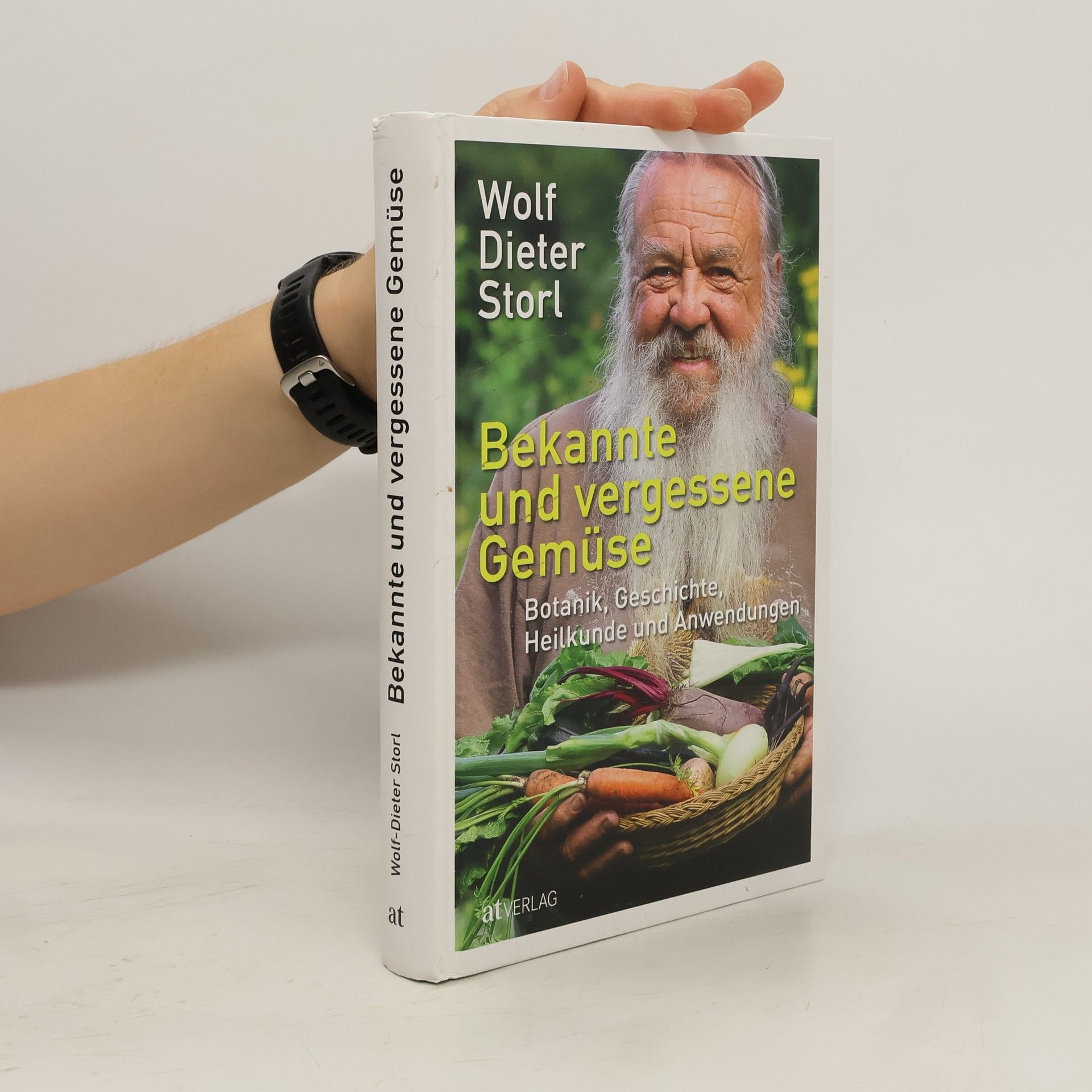 Wolf Dieter Storl Bekannte und vergessene Gemüse