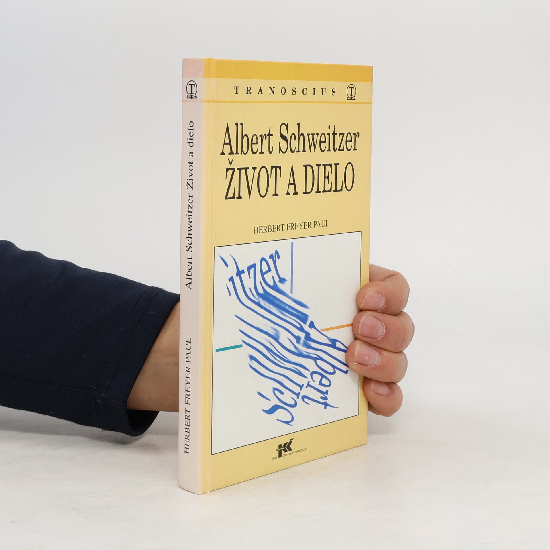 Paul-Herbert Freyer Albert Schweitzer: Život a dielo
