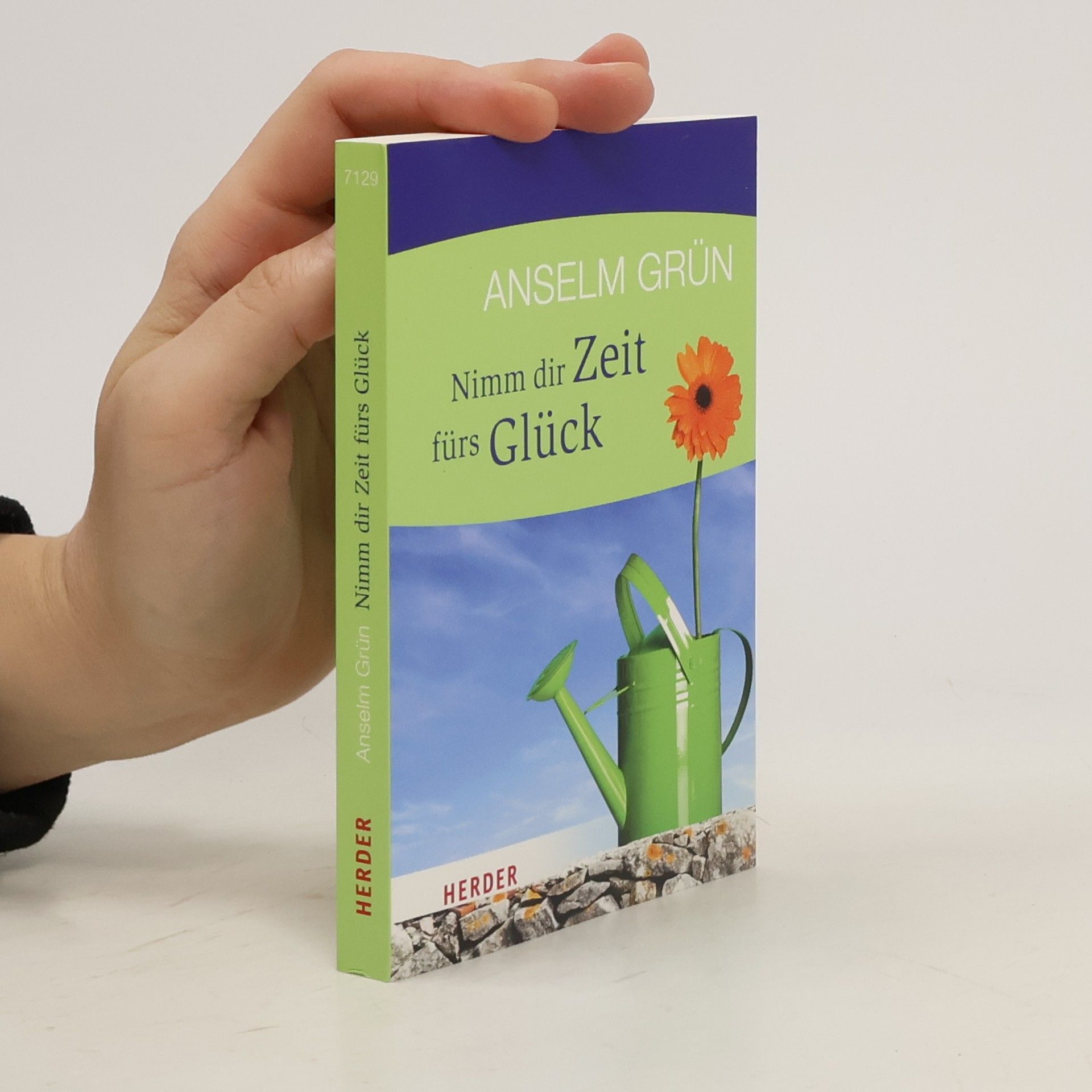 Anselm Grün Nimm dir Zeit fürs Glück
