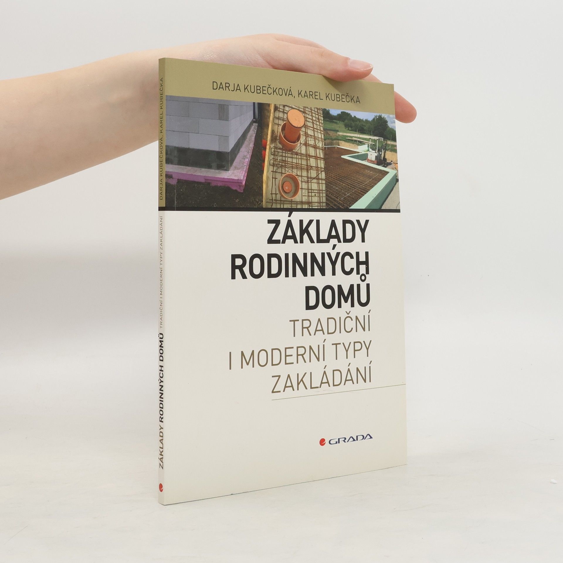 Darja Kubečková Skulinová Základy rodinných domů - tradiční i moderní typy zakládání