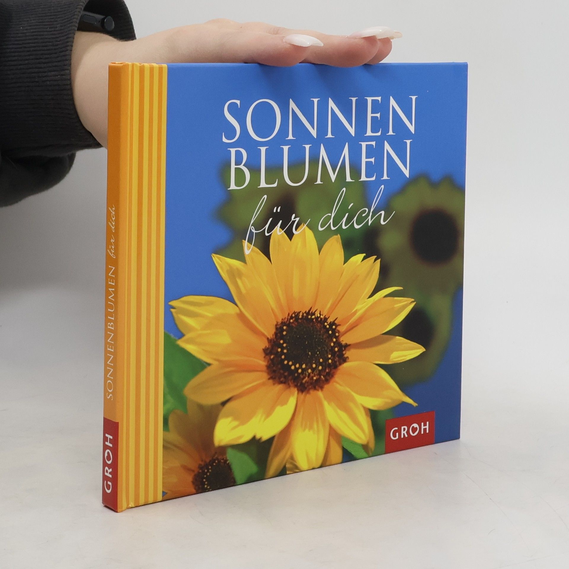 Dorothée Bleker Sonnenblumen für dich. Die Sonnenblume - Sinnbild des Lichts.