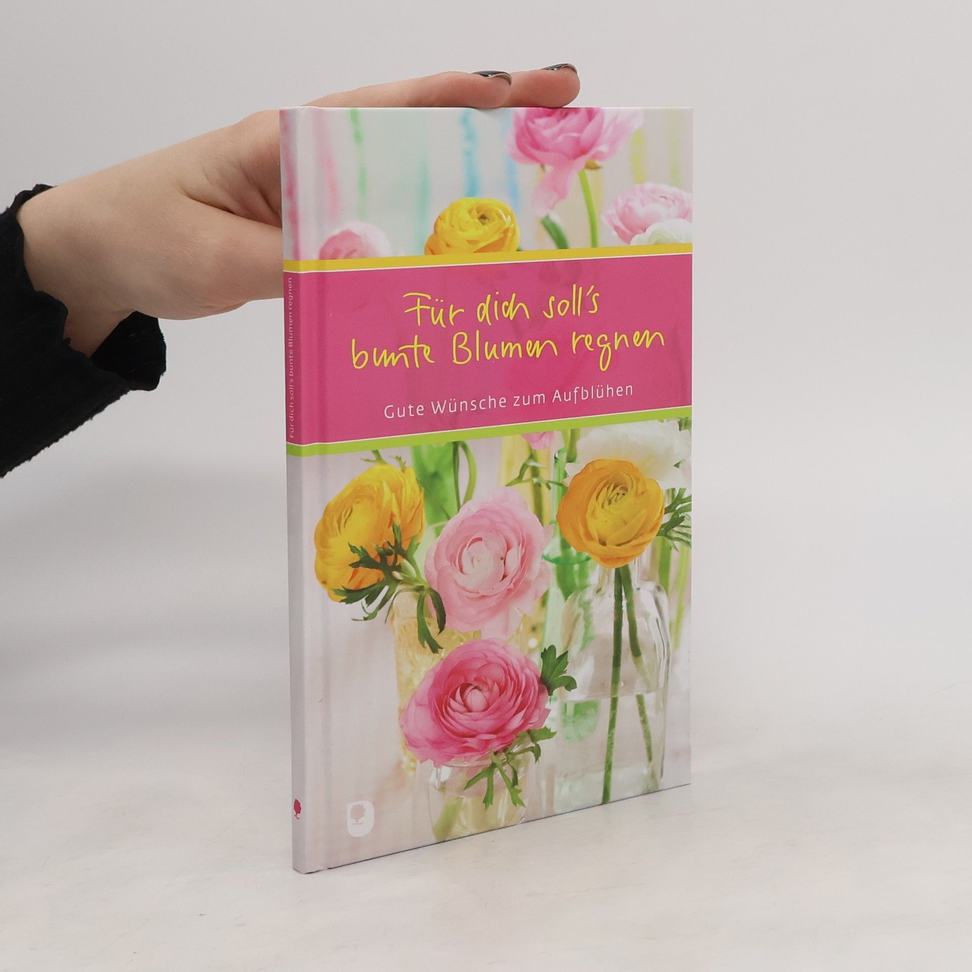 Kathrin Clausing Für dich soll's bunte Blumen regnen