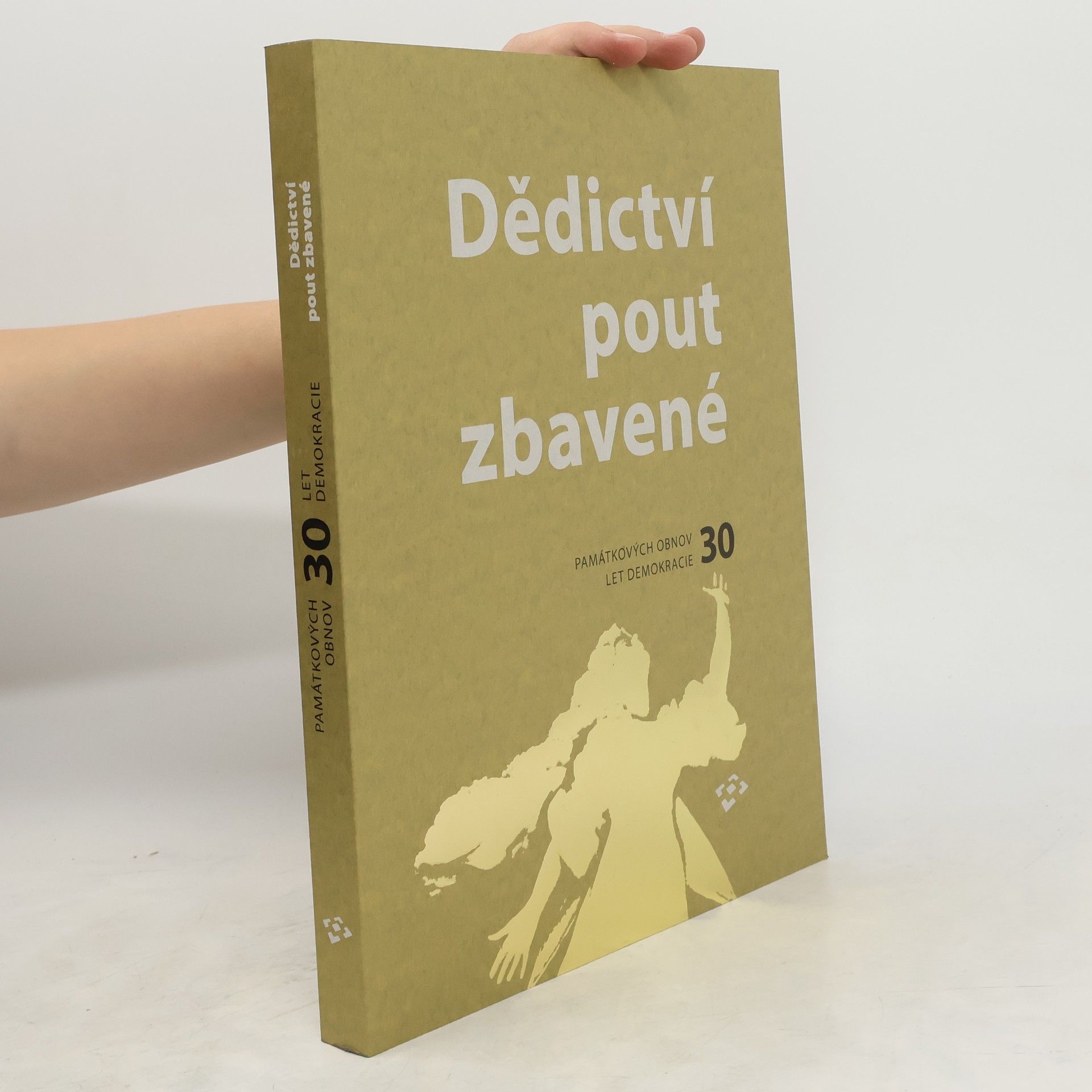 kolektiv Dědictví pout zbavené : 30 - památkových obnov, let demokracie