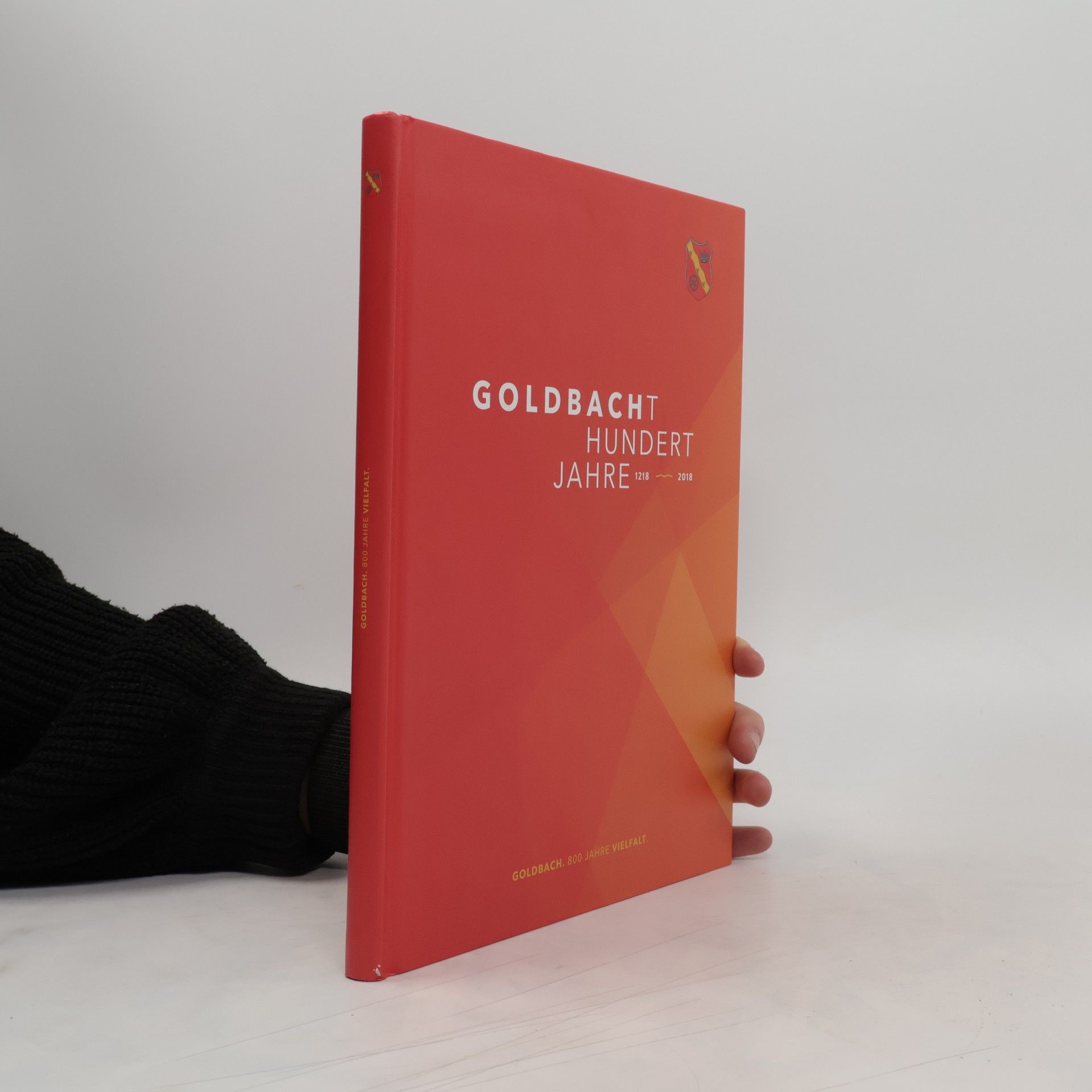Collectif d'auteurs Goldbacht Hundert Jahre 1218-2018
