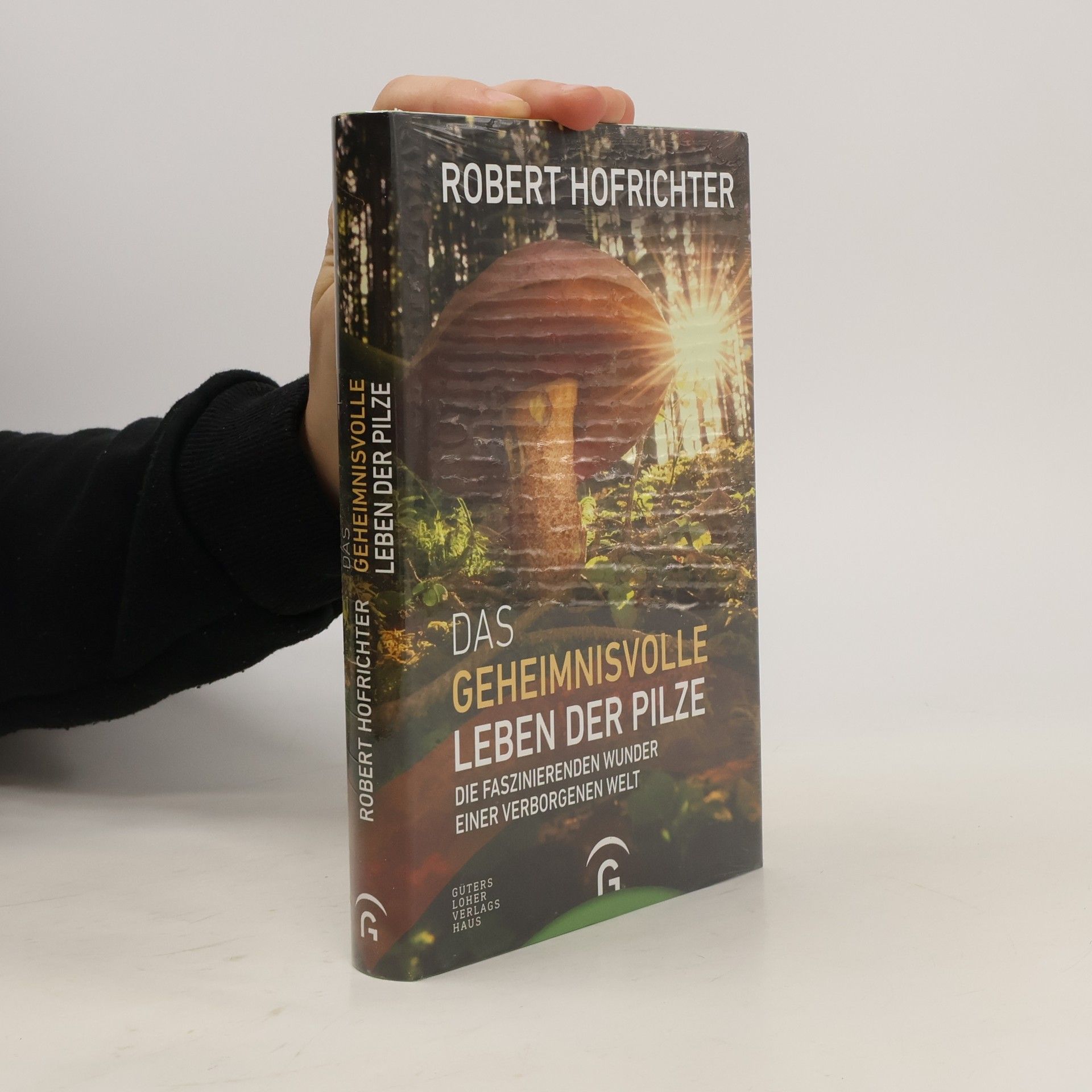 Robert Hofrichter Das geheimnisvolle Leben der Pilze
