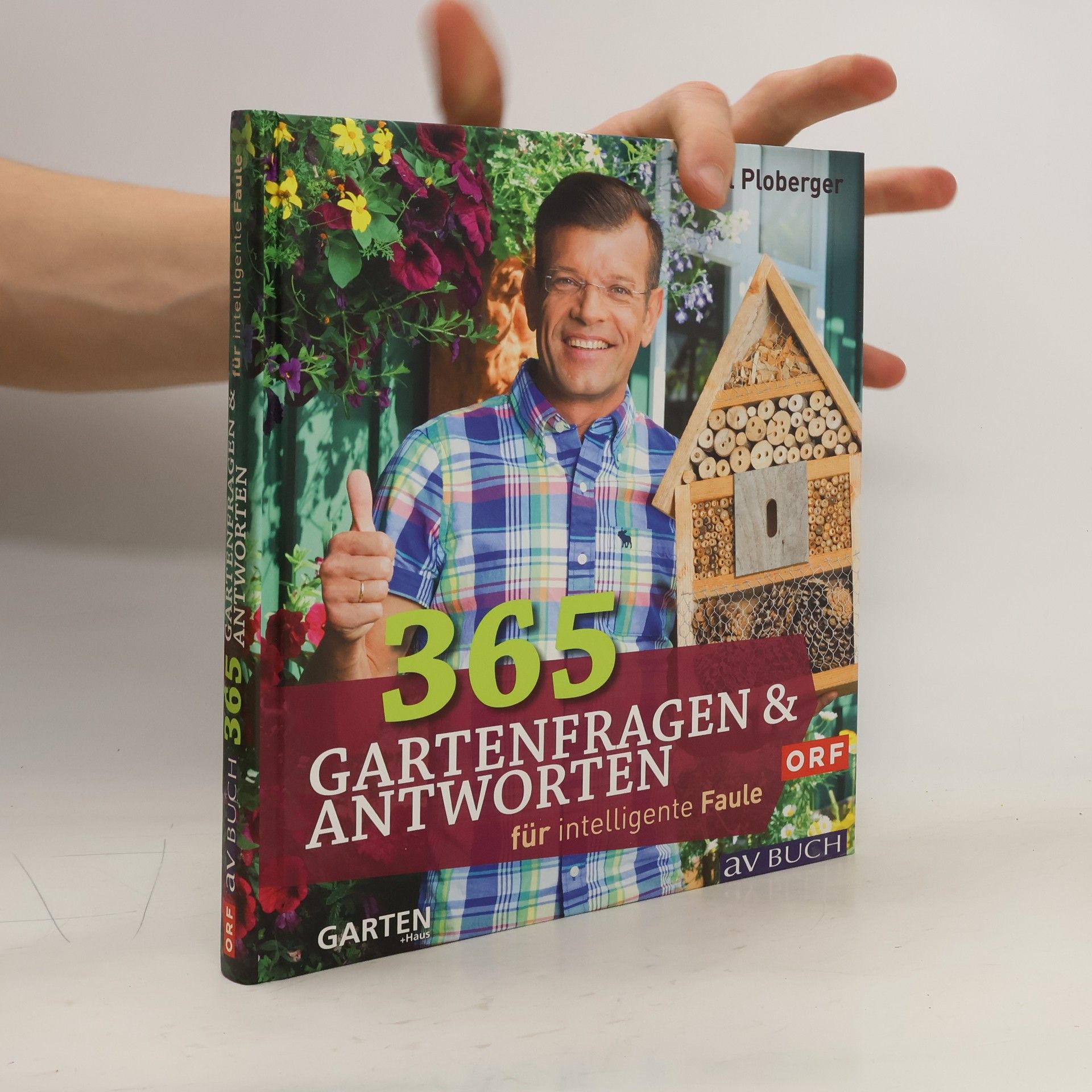 Karl Ploberger 365 Gartenfragen & Antworten für intelligente Faule