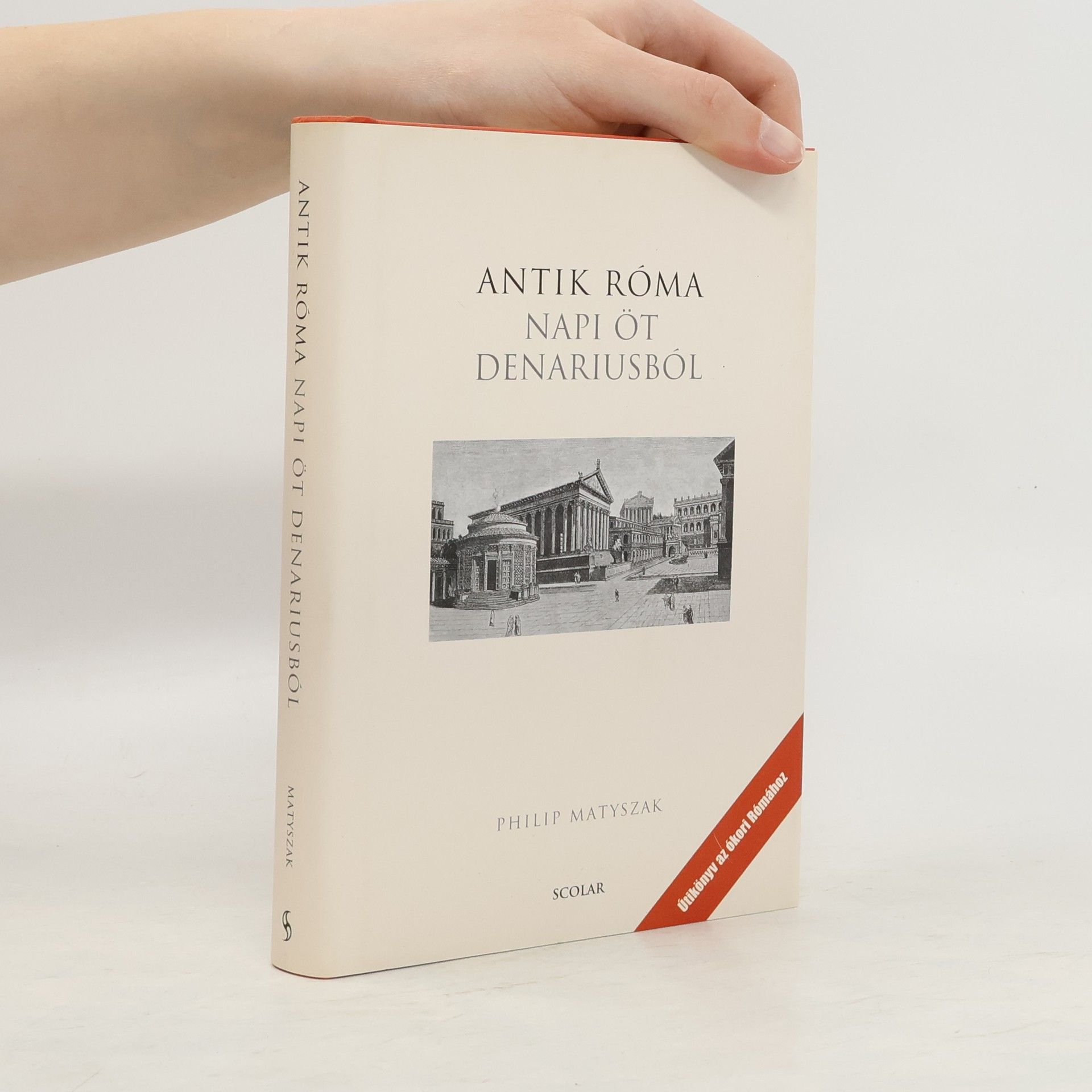 Philip Matyszak Antik Róma napi öt denariusból