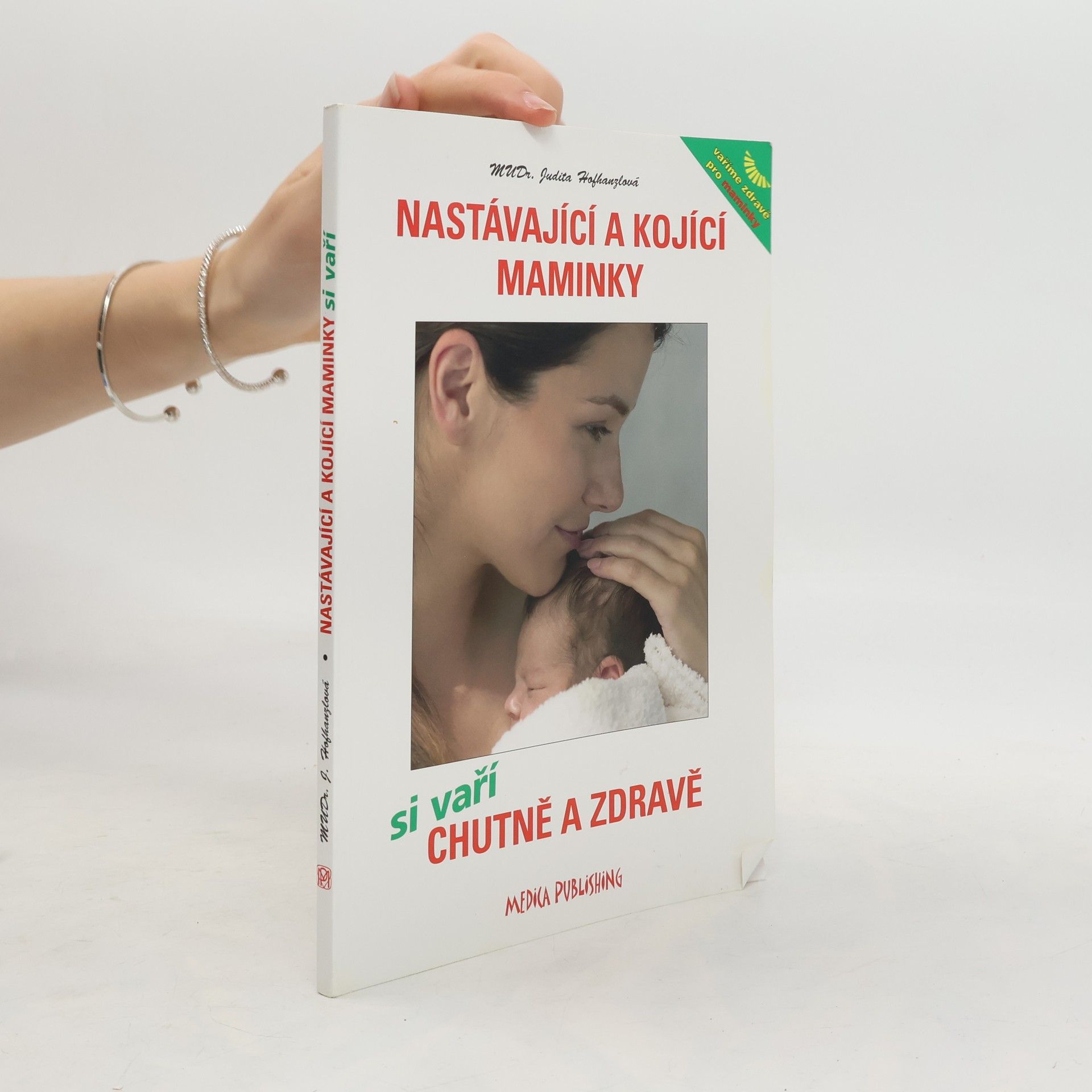 Judita Hofhanzlová Nastávající a kojící maminky si vaří chutně a zdravě