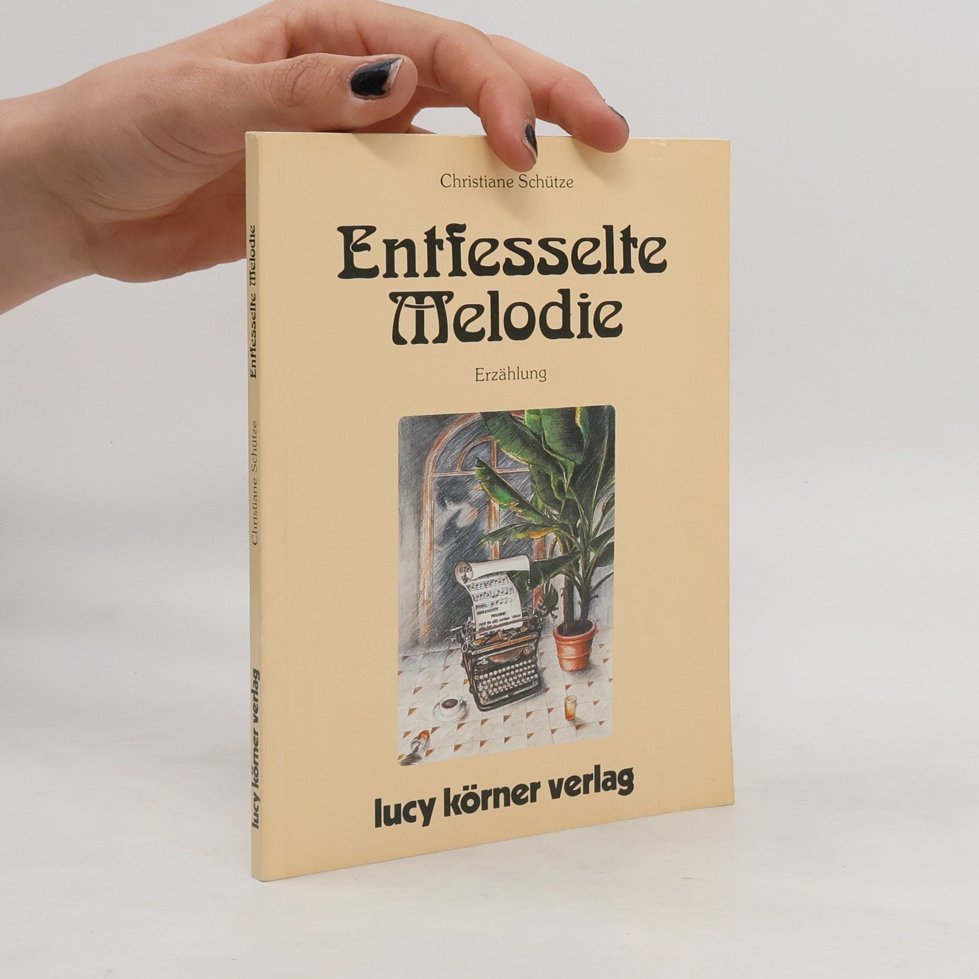 Christiane Schütze Entfesselte Melodie