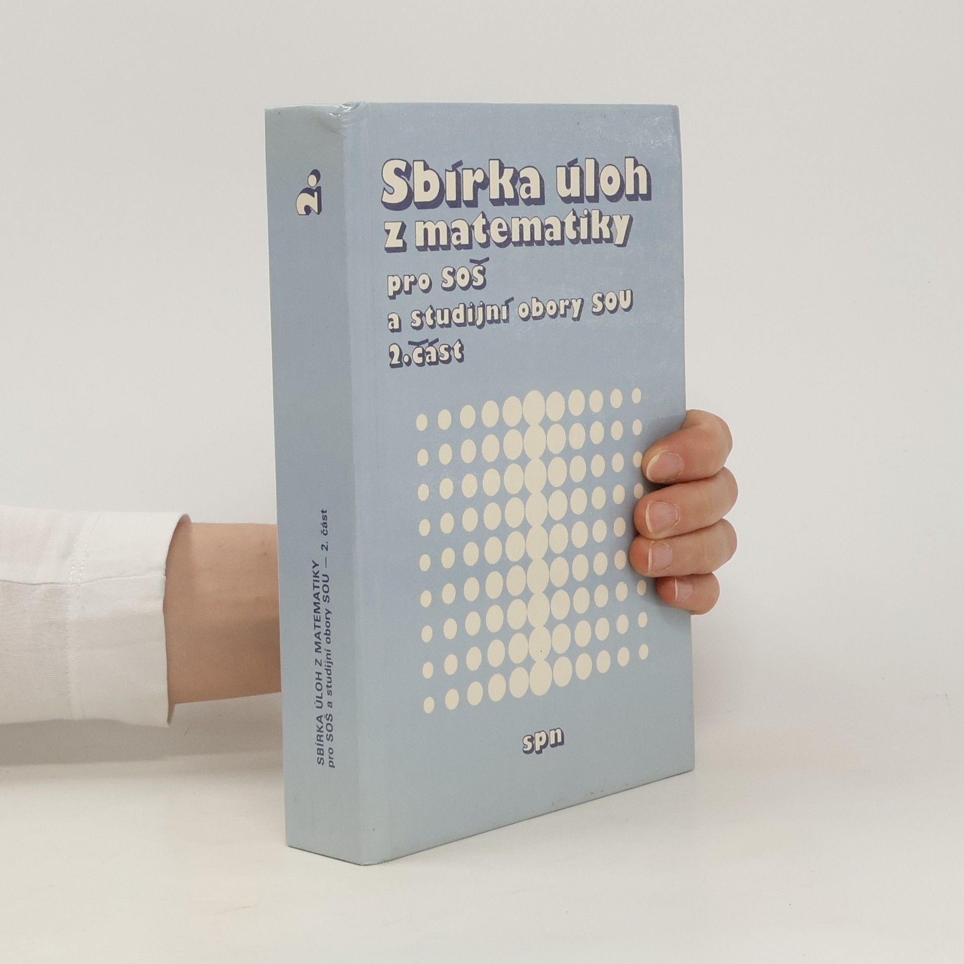 kolektiv Sbírka úloh z matematiky pro SOŠ a studijní obory SOU. Část 2