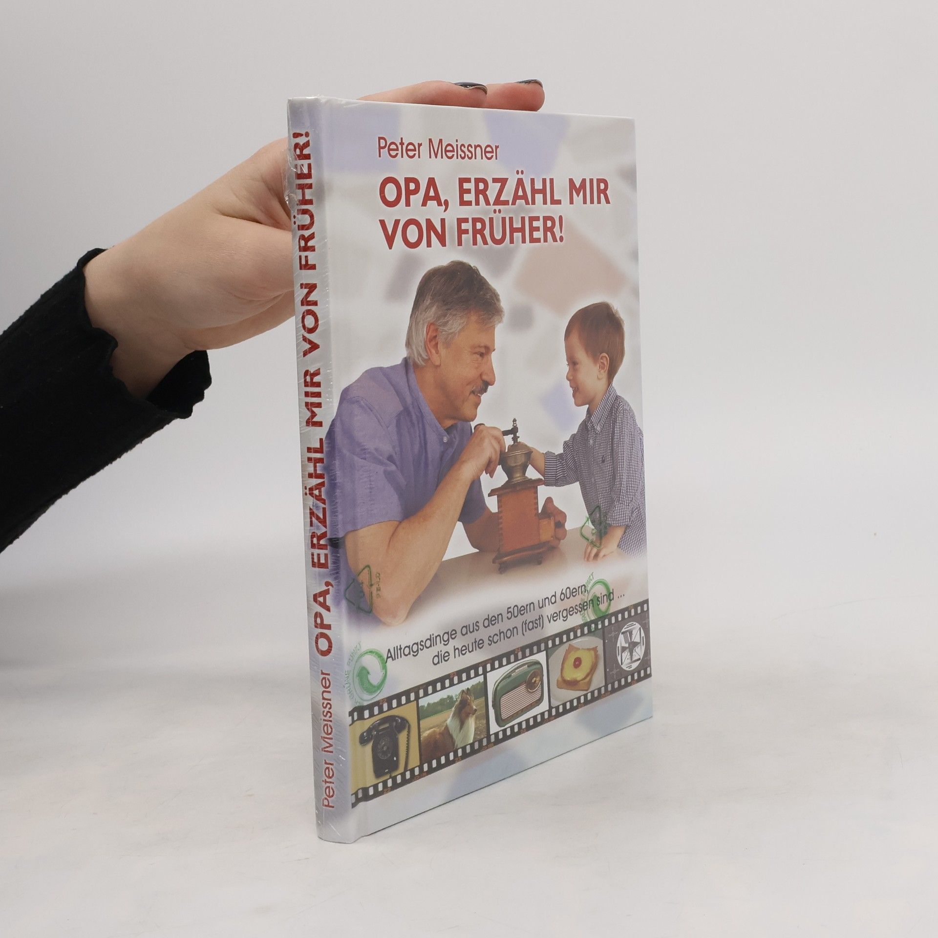 Peter Meissner Opa, erzähl mir von früher!