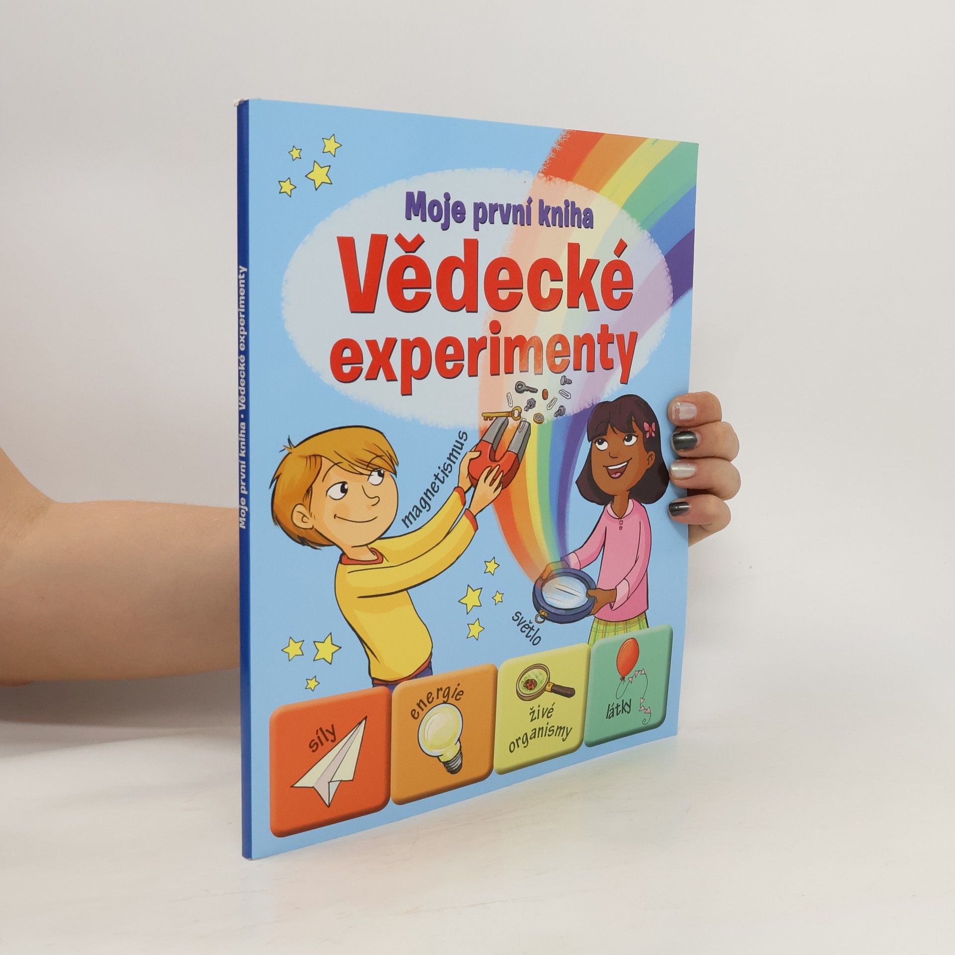 Anna Claybourne Vědecké experimenty : moje první kniha