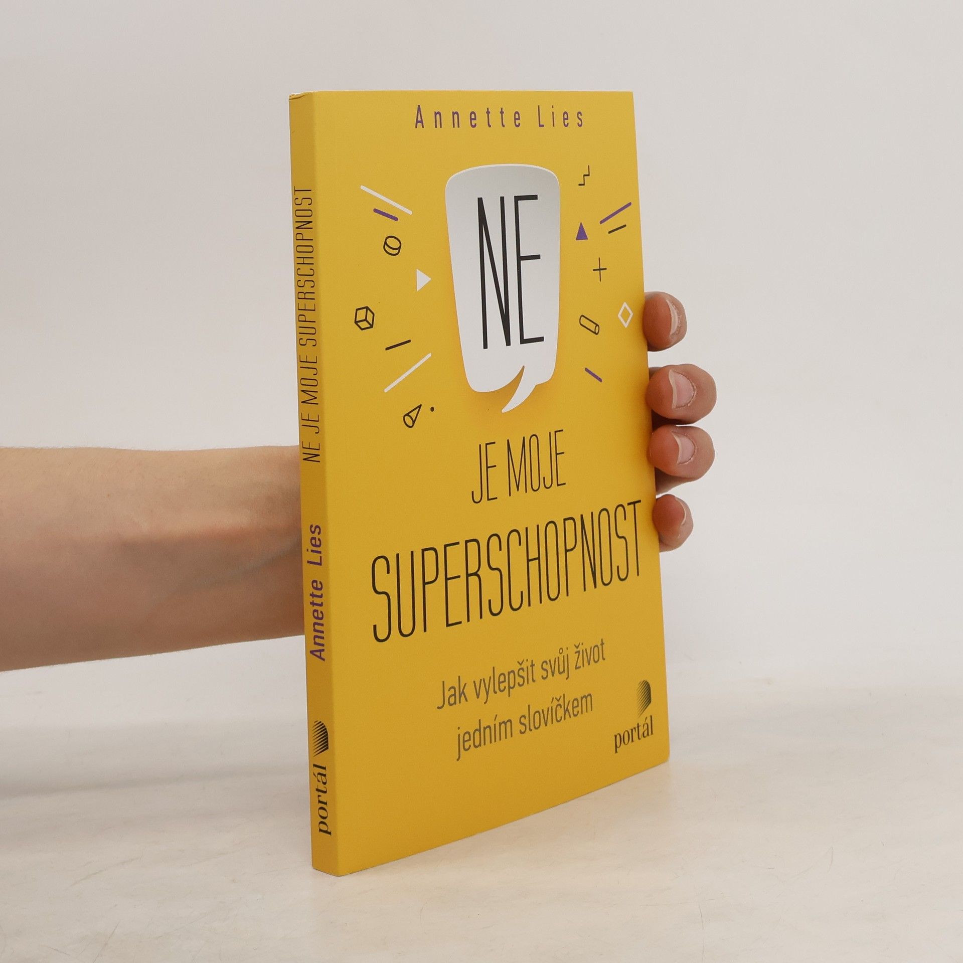Annette Lies Ne je moje superschopnost : jak vylepšit svůj život jedním slovíčkem