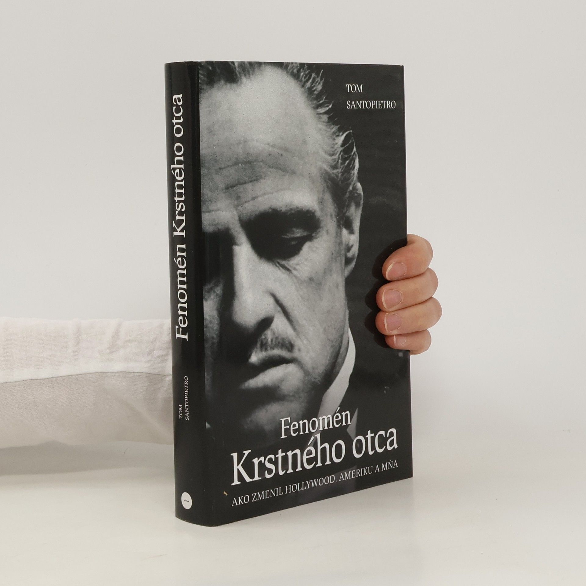 Tom Santopietro Fenomén Krstného otca. Ako zmenil Hollywood, Ameriku a mňa
