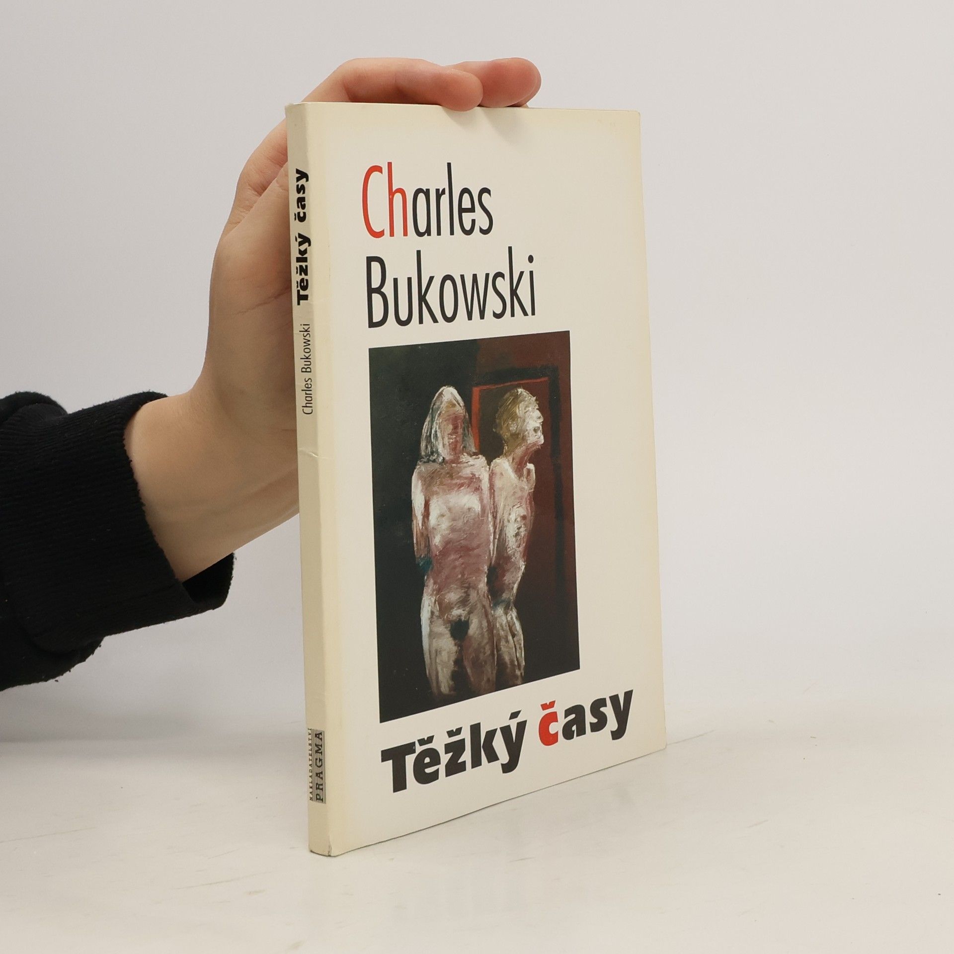 Charles Bukowski Těžký časy