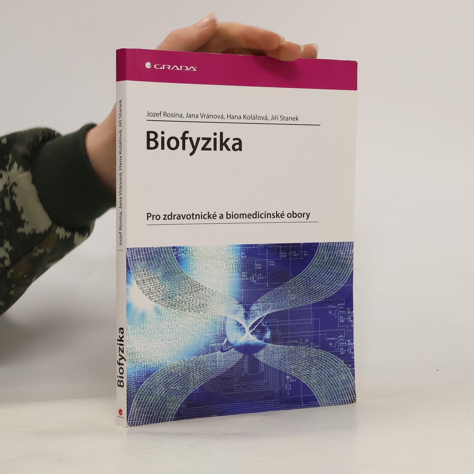 Jiří Staněk Biofyzika : pro zdravotnické a biomedicínské obory