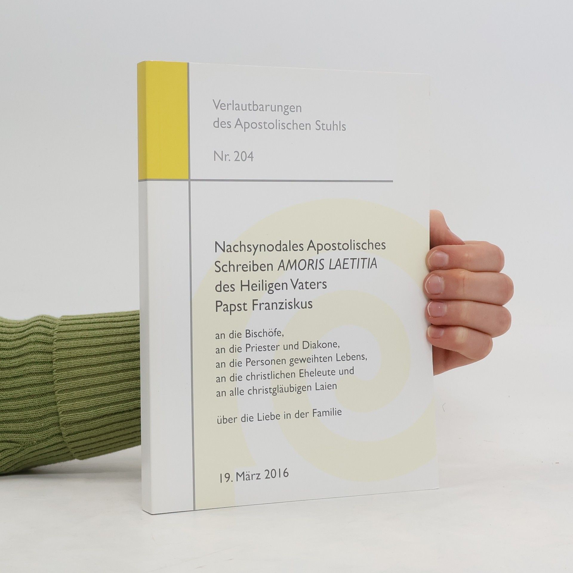 Papst Franziskus Nachsynodales Apostolisches Schreiben Amoris Laetitia des Heiligen Vaters