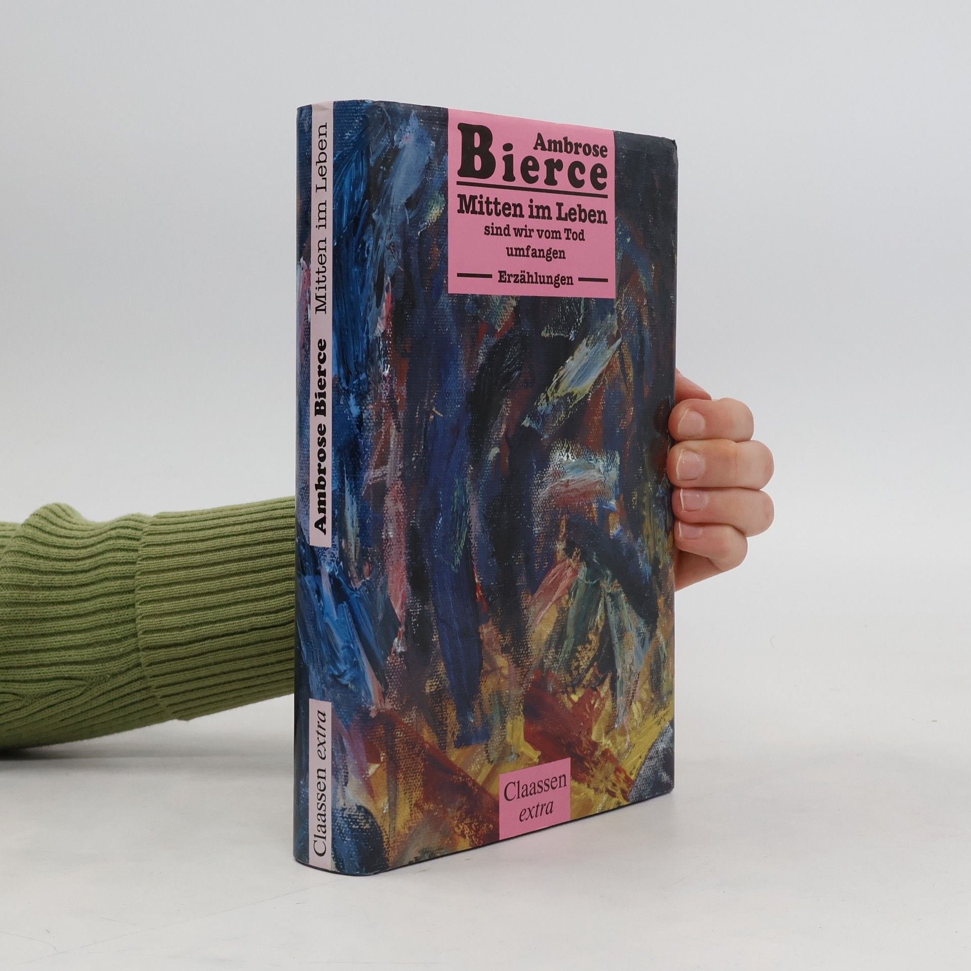 Ambrose Bierce Mitten im Leben sind wir vom Tod umfangen. A Stranger in Lolitaland. Erzählungen von Soldaten und Zivilisten aus dem amerikanischen Sezessionskrieg. Mit e. biograph. Essay v. Elisabeth Schnack