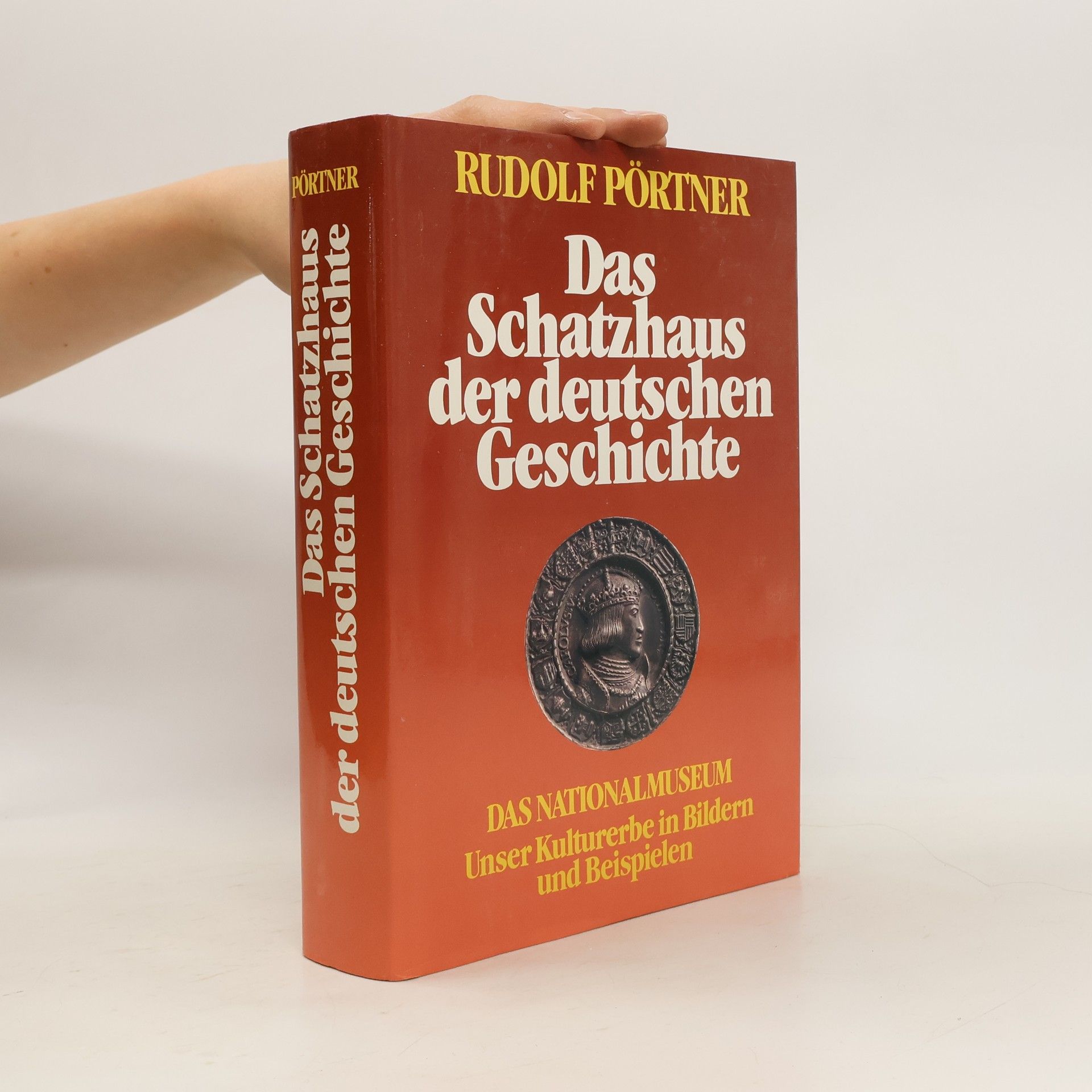 Rudolf Pörtner Das Schatzhaus der deutschen Geschichte