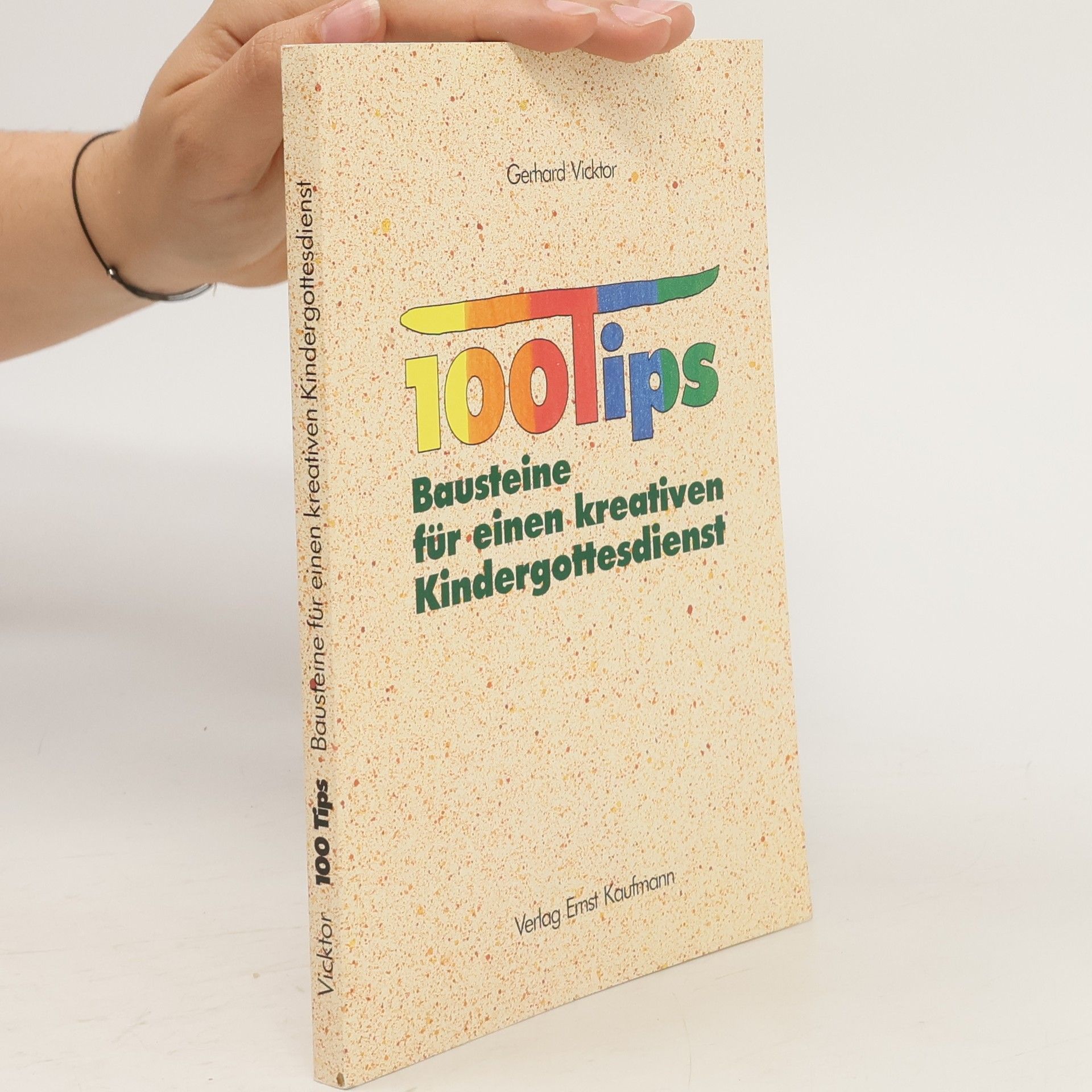 Gerhard Vicktor 100 Tips - Bausteine für einen kreativen Kindergottesdienst